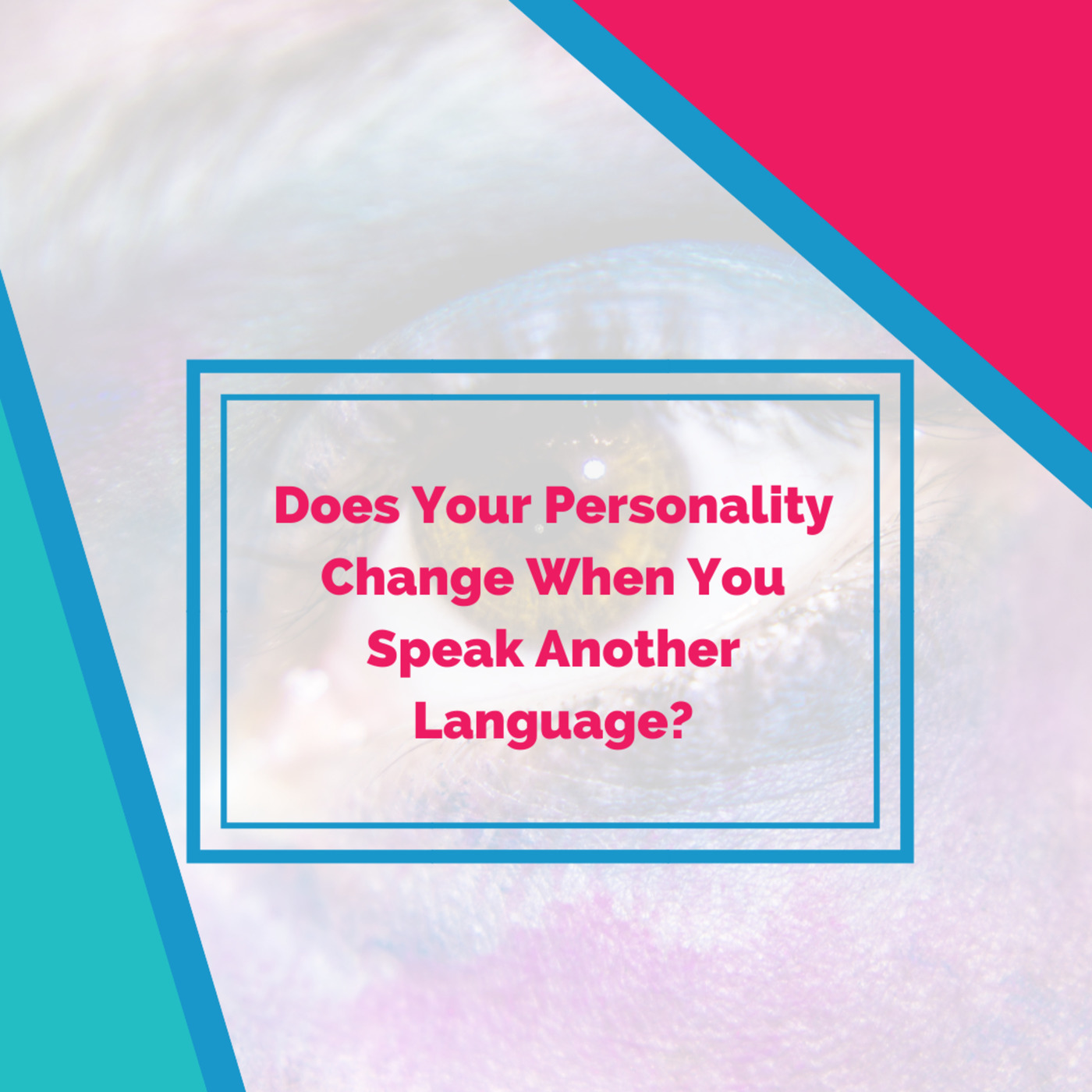 How Your Personality Changes in Another Language