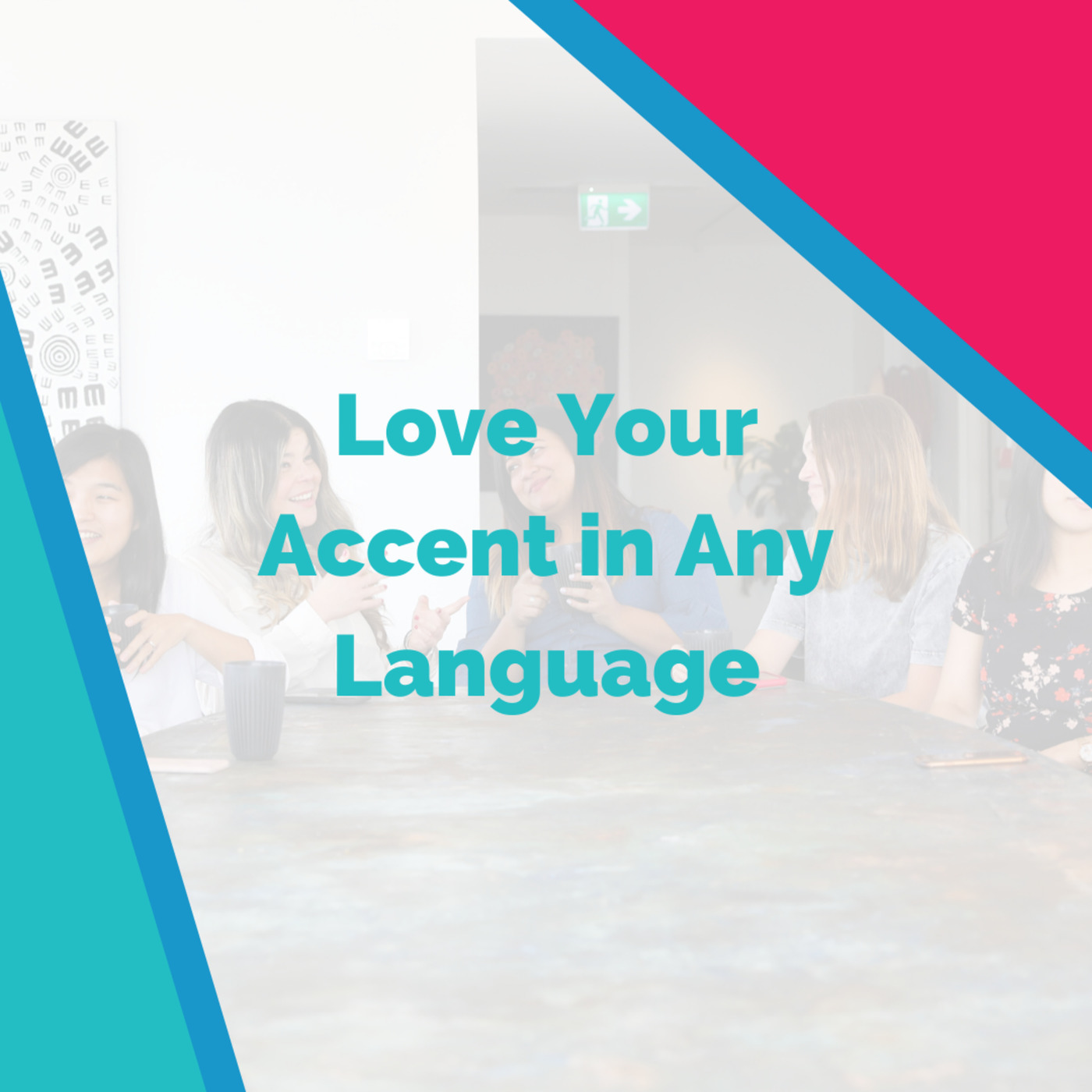 Love Your Accent in Any Language 💛