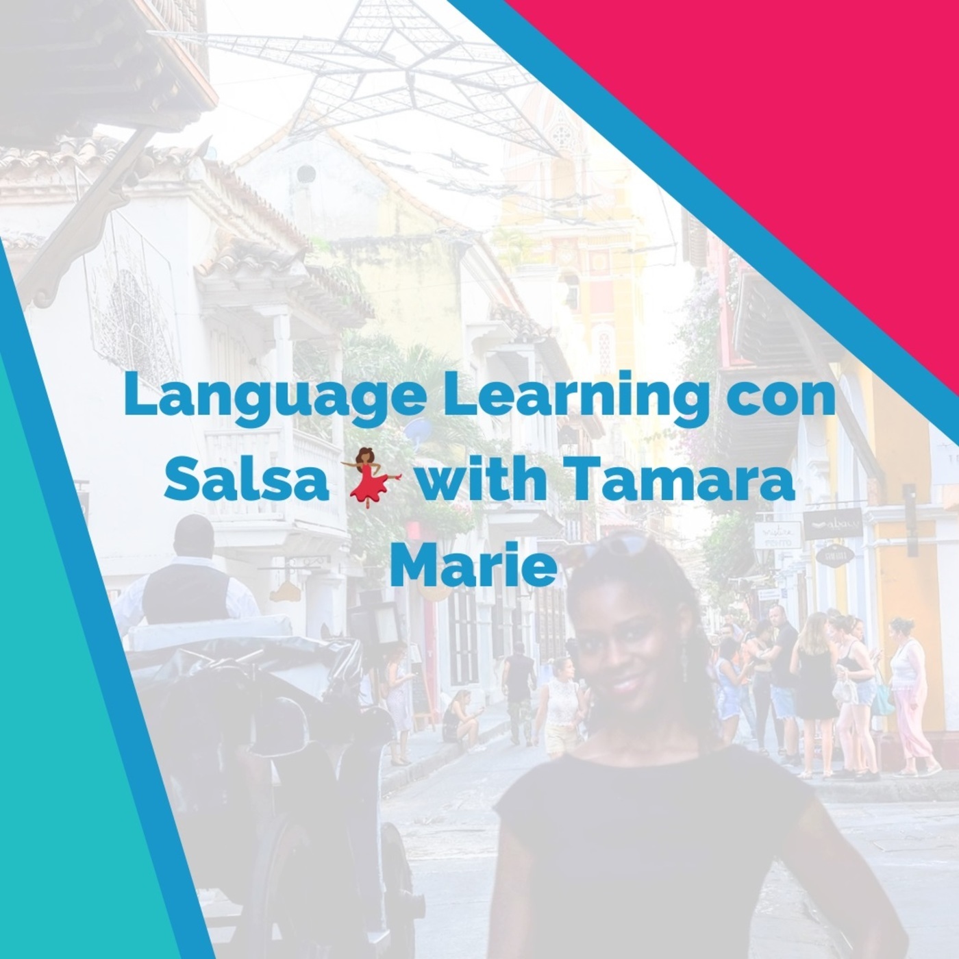 Bilingual Episode (Spanish): Language Learning con Salsa 💃🏾  with Tamara Marie 