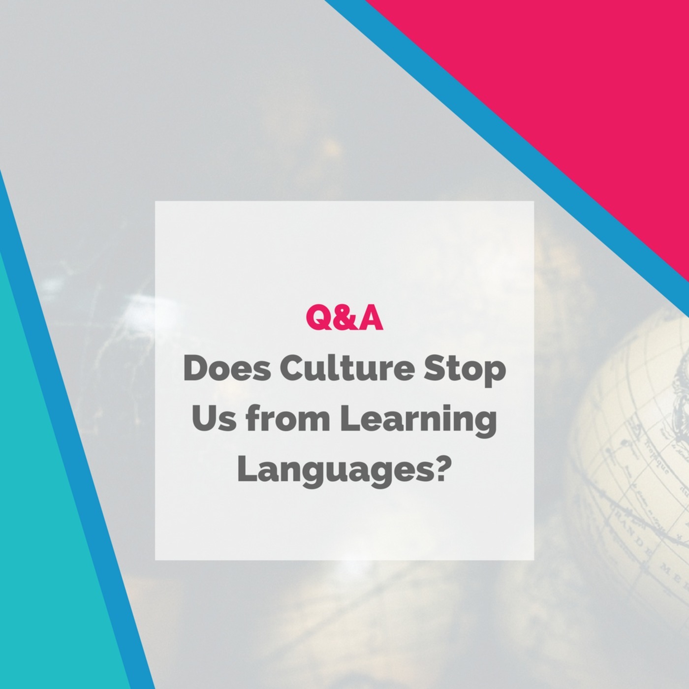"French is Romantic, Arabic Is Aggressive"...Does Culture Stop Us from Learning Languages?