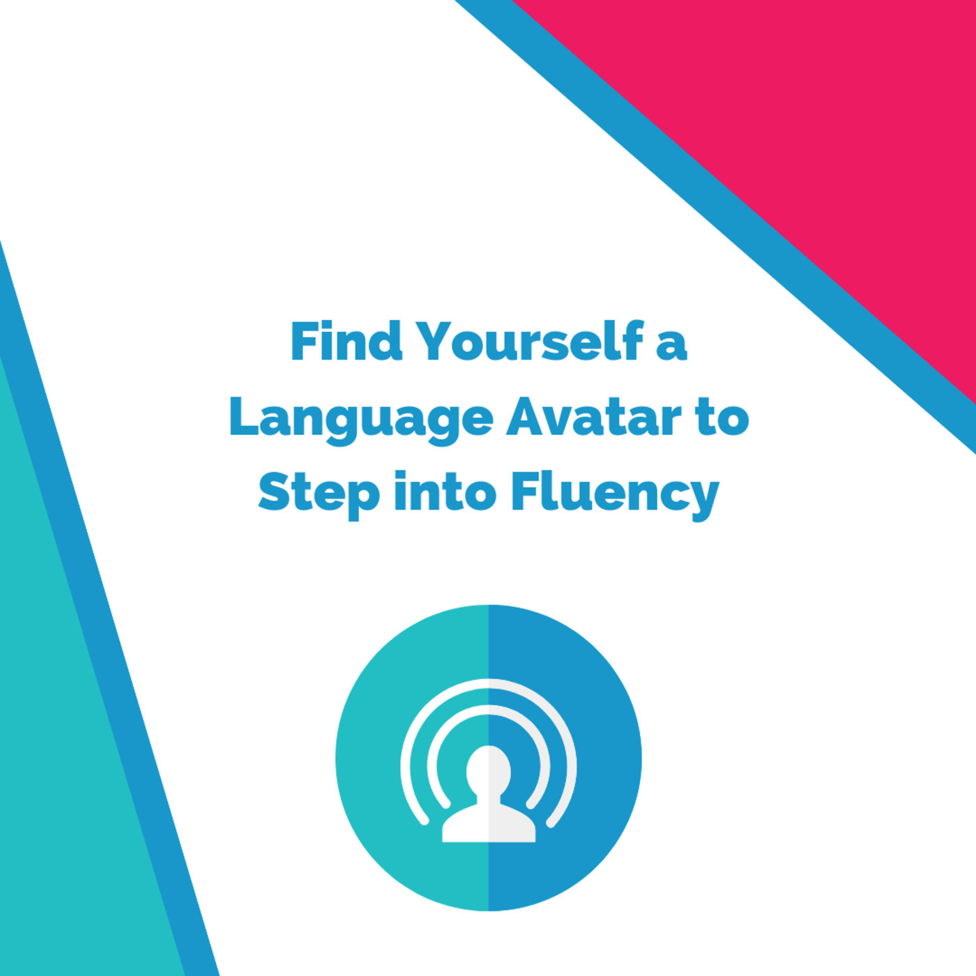 Find Yourself a Language Avatar to Step into Fluency