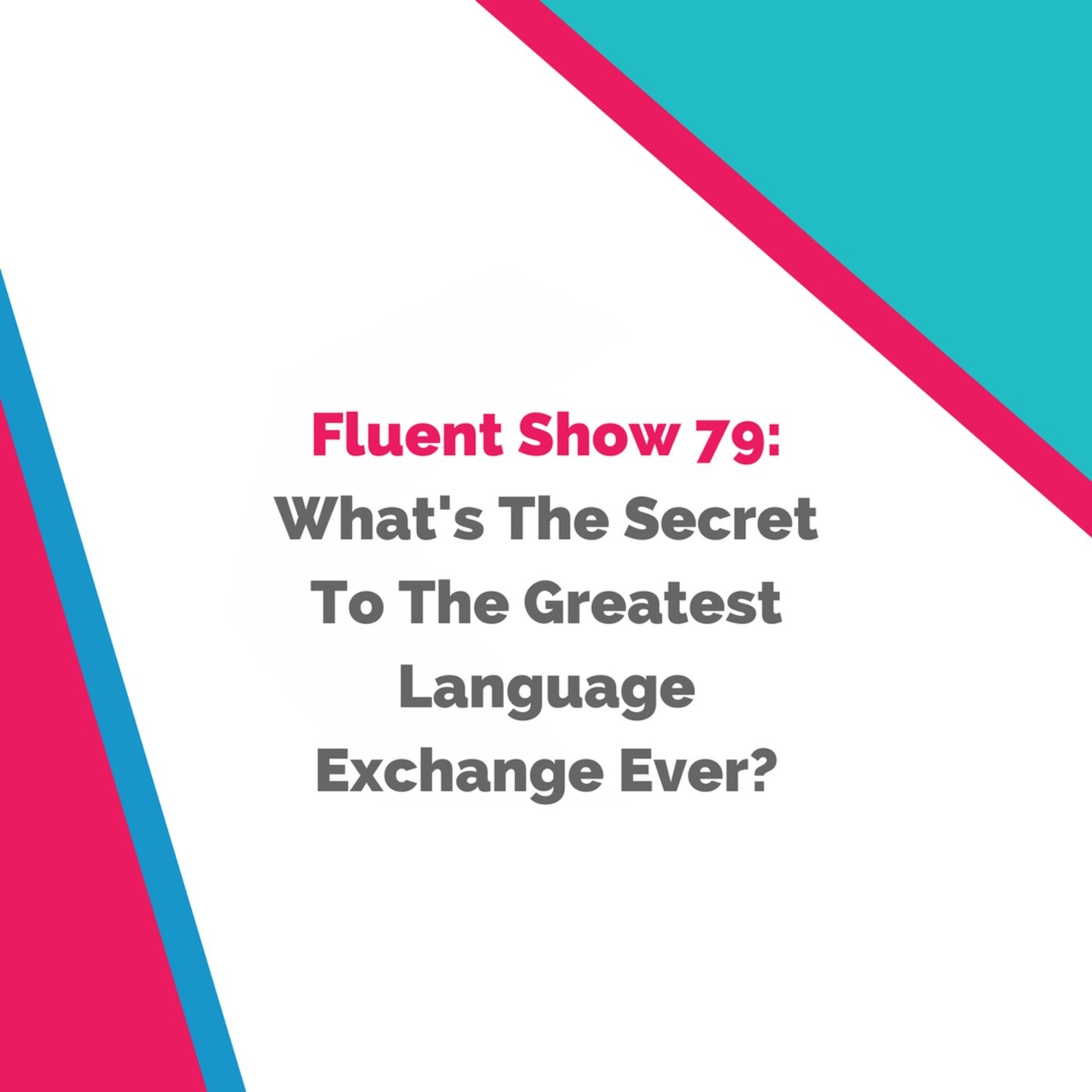 What's The Secret To The Greatest Language Exchange Ever?