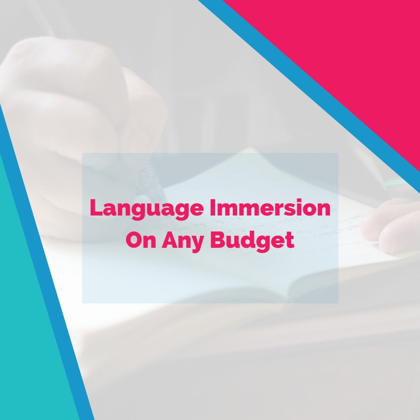 Language Immersion On Any Budget