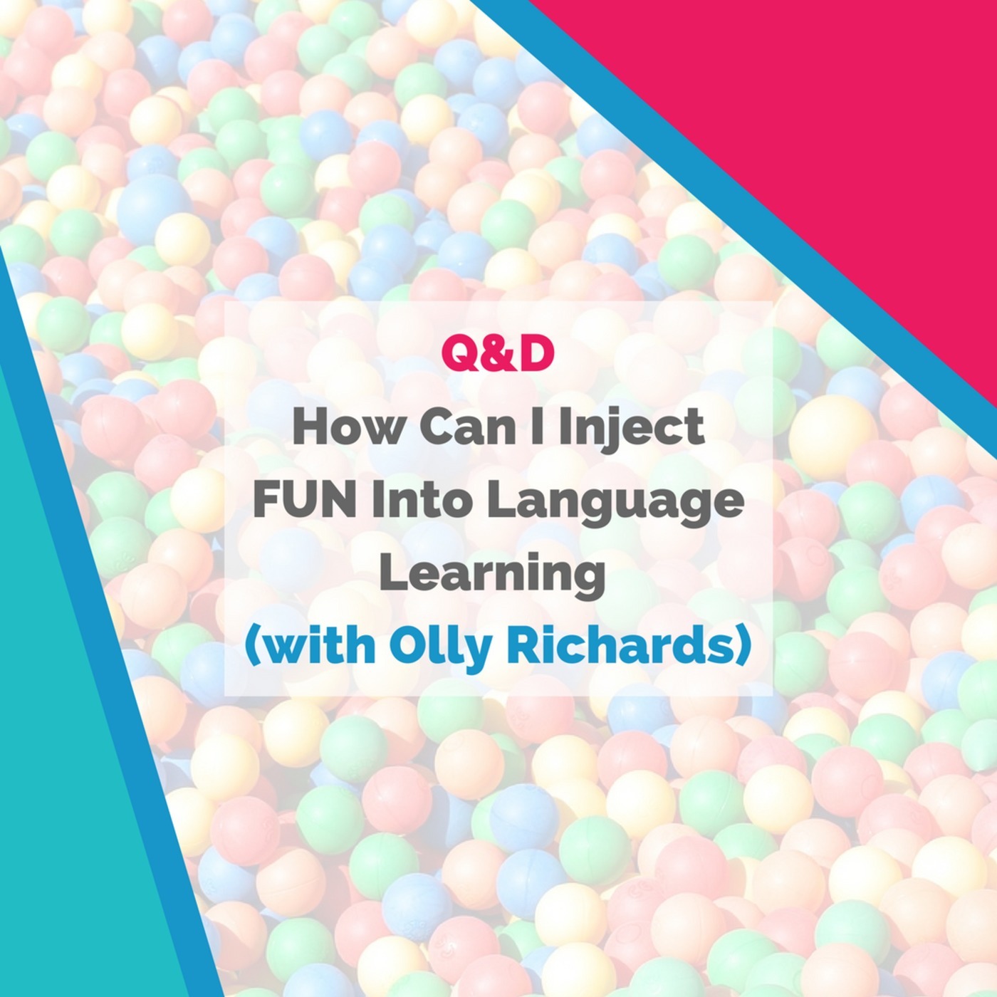 How Can I Inject FUN Into Language Learning (with Olly Richards)