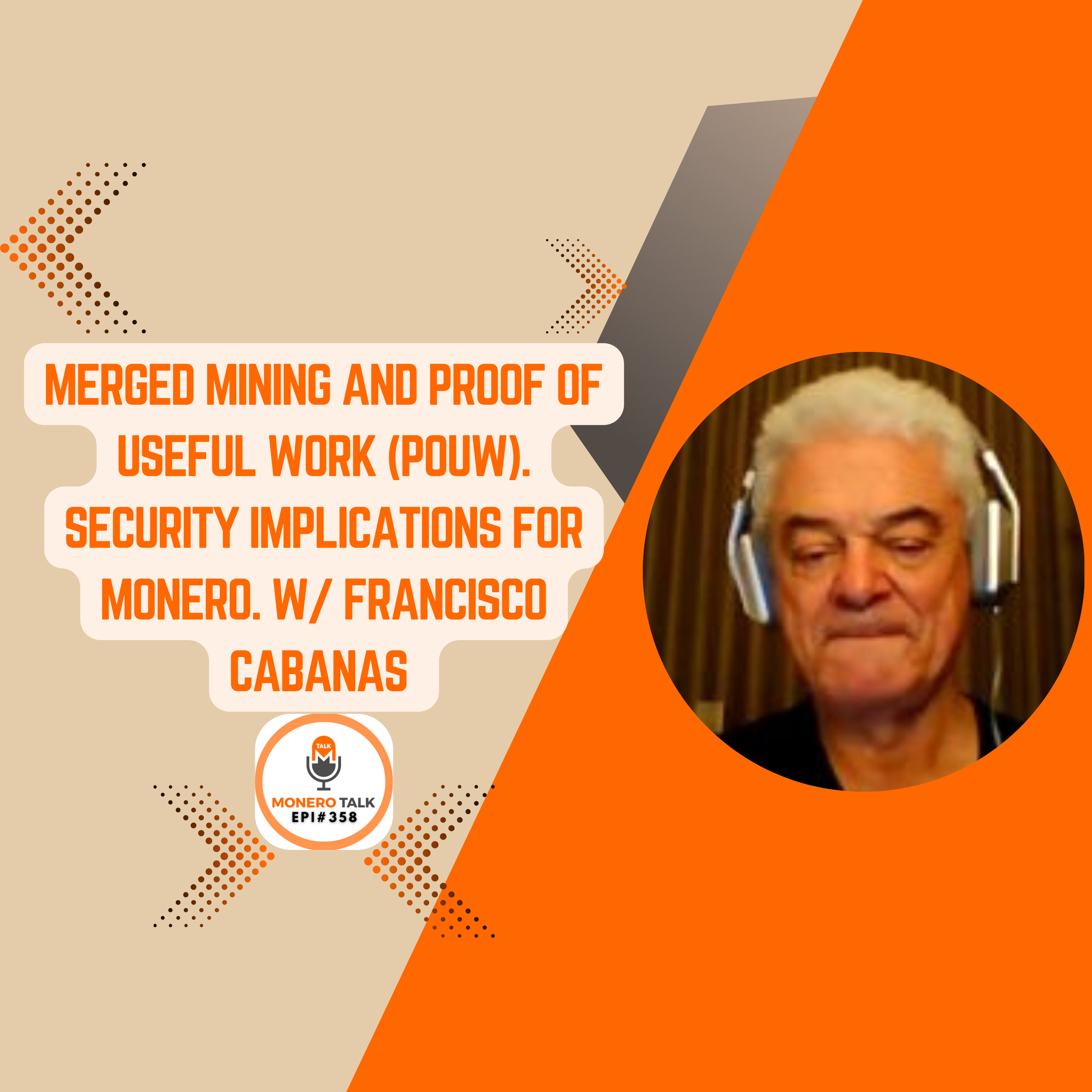 Merged Mining and Proof of Useful Work - Security Implications for Monero. W/ Francisco Cabanas | EPI 358