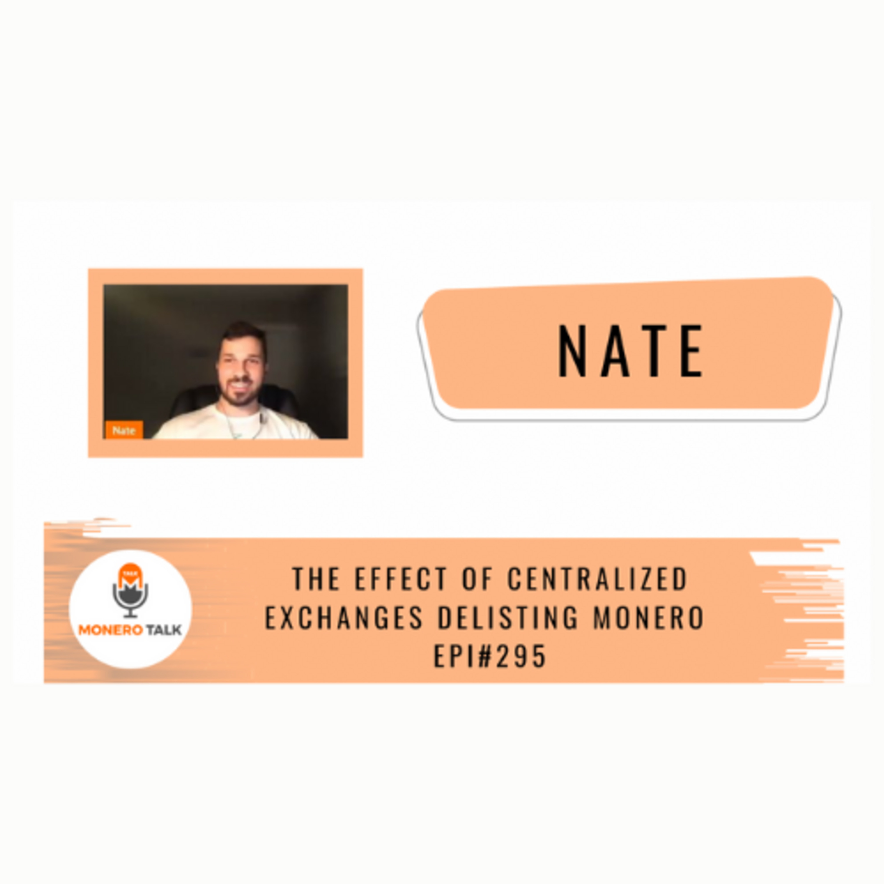 The Effect of Centralized Exchanges Delisting Monero w/ Nate EPI #295