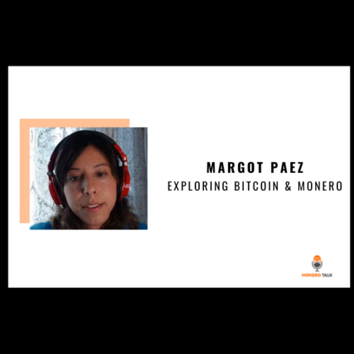 Margot Paez on Exploring Bitcoin & Monero