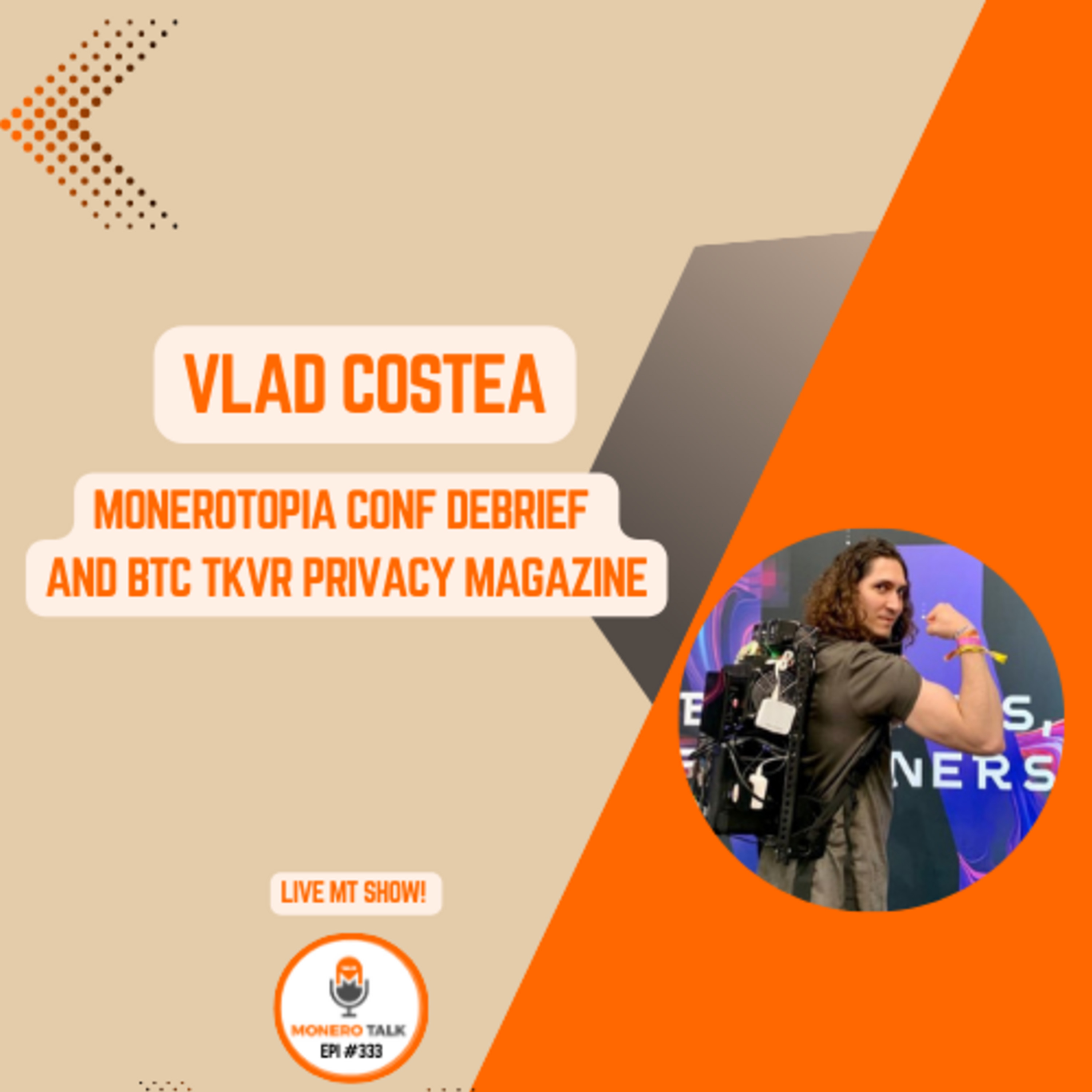 MoneroTopia Conf debrief and BTC TKVR Privacy Magazine with Vlad Costea! | EPI 333
