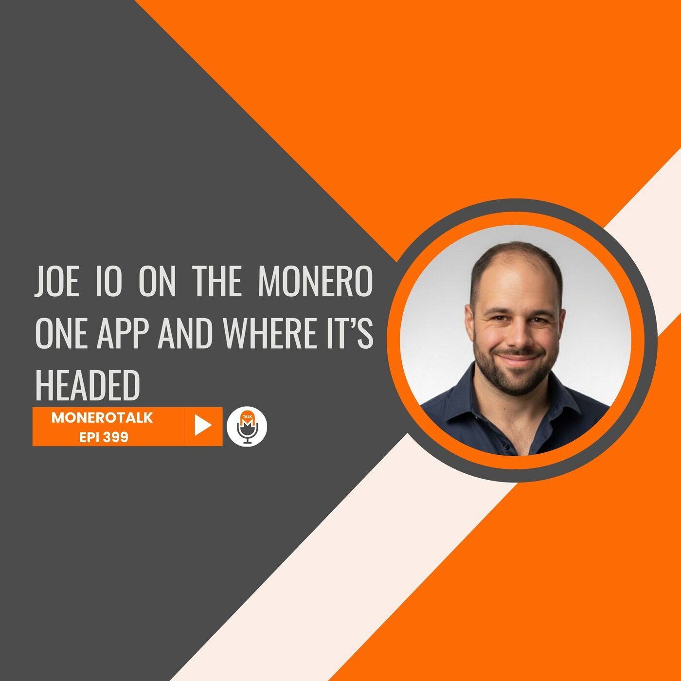 Monero Talk monerotalk-399: Joe IO on the Monero One App and Where It’s Headed | EPI 399