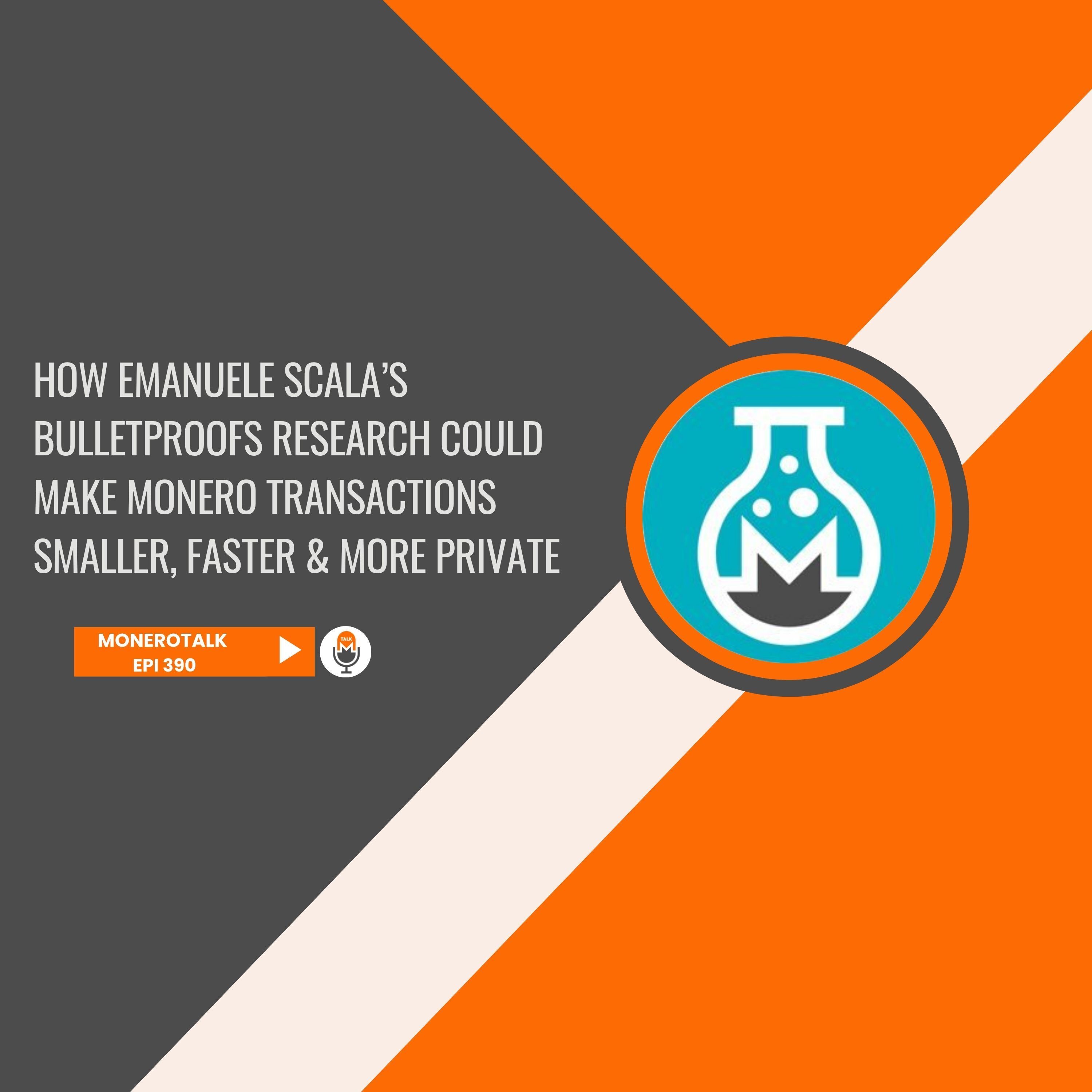 How Bulletproofs Research Could Make Monero Transactions Smaller, Faster & More Private | EPI 390