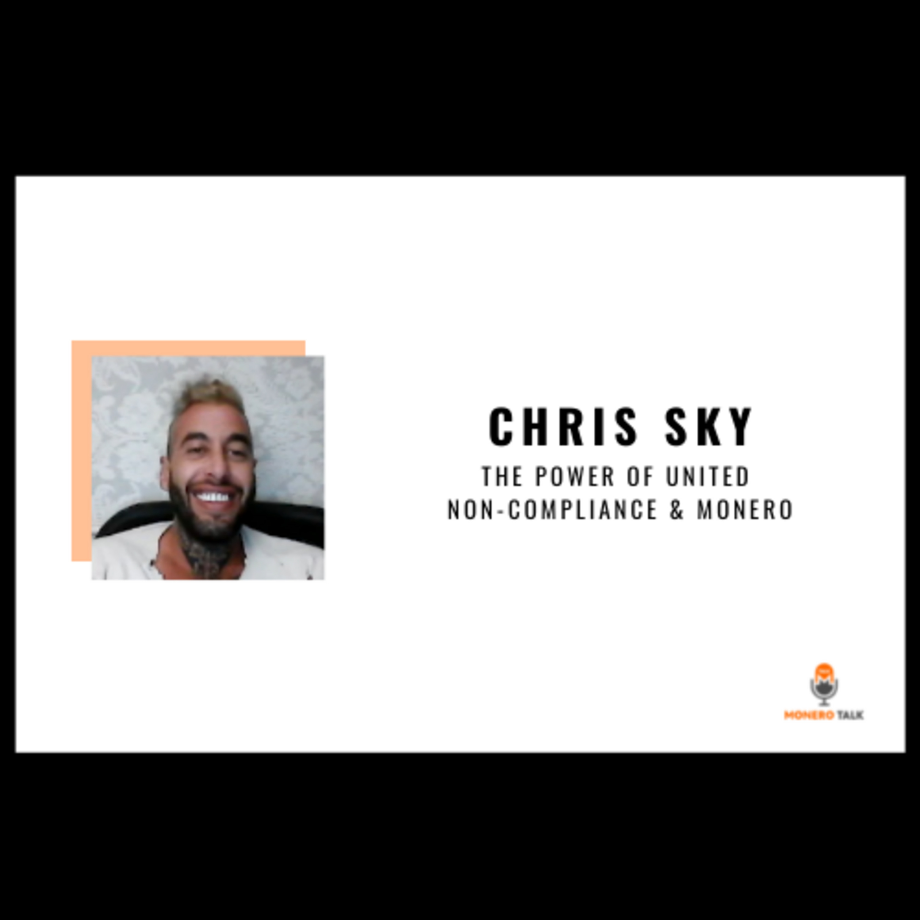 Chris Sky: The Power of United Non-Compliance & Monero