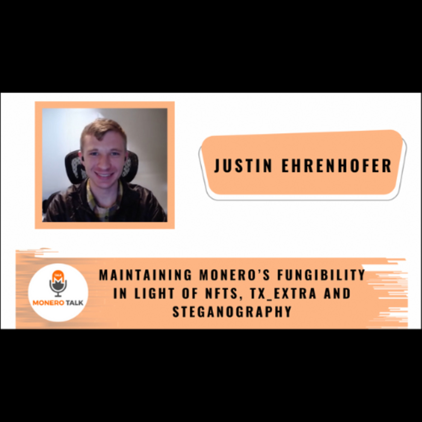 Maintaining Monero’s Fungibility in light of NFTs, tx_Extra & Steganography w/ Justin Ehrenhofer