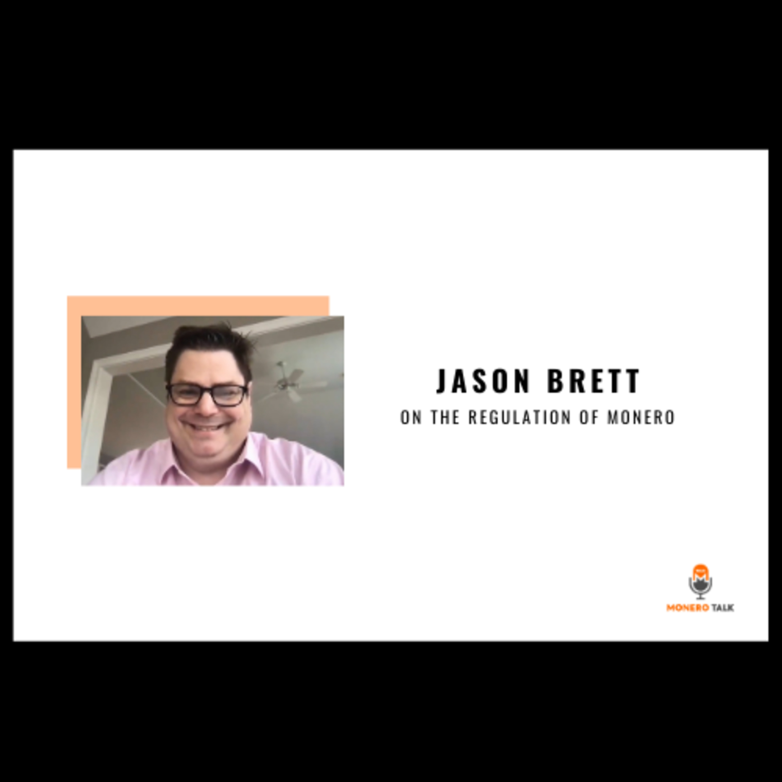 Jason Brett: On the Regulation of Monero