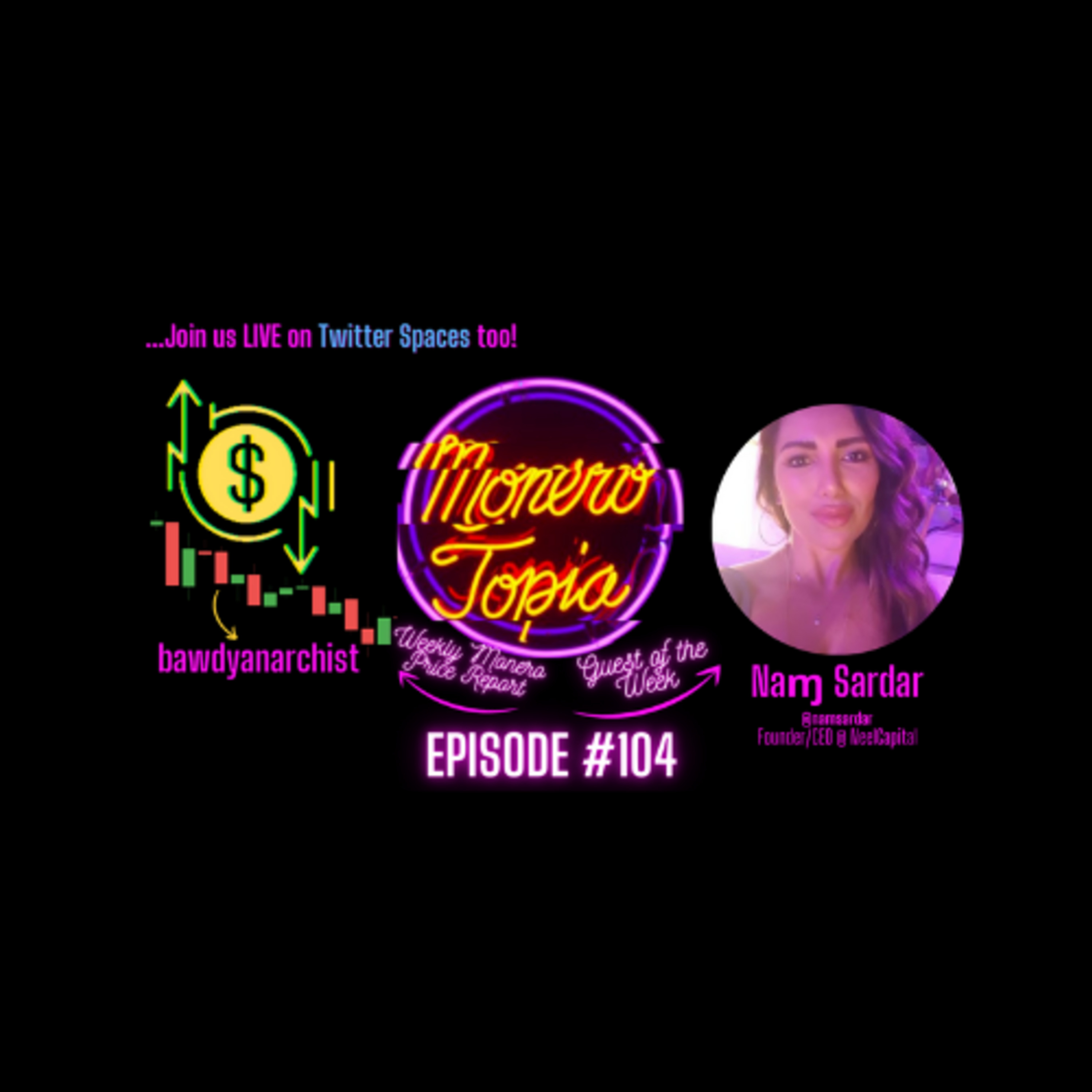 XMR banning in Dubai w/ Naɱ Sardar, Monerotopia23, Price, News, XMR Development Seg & MORE!EPI #104