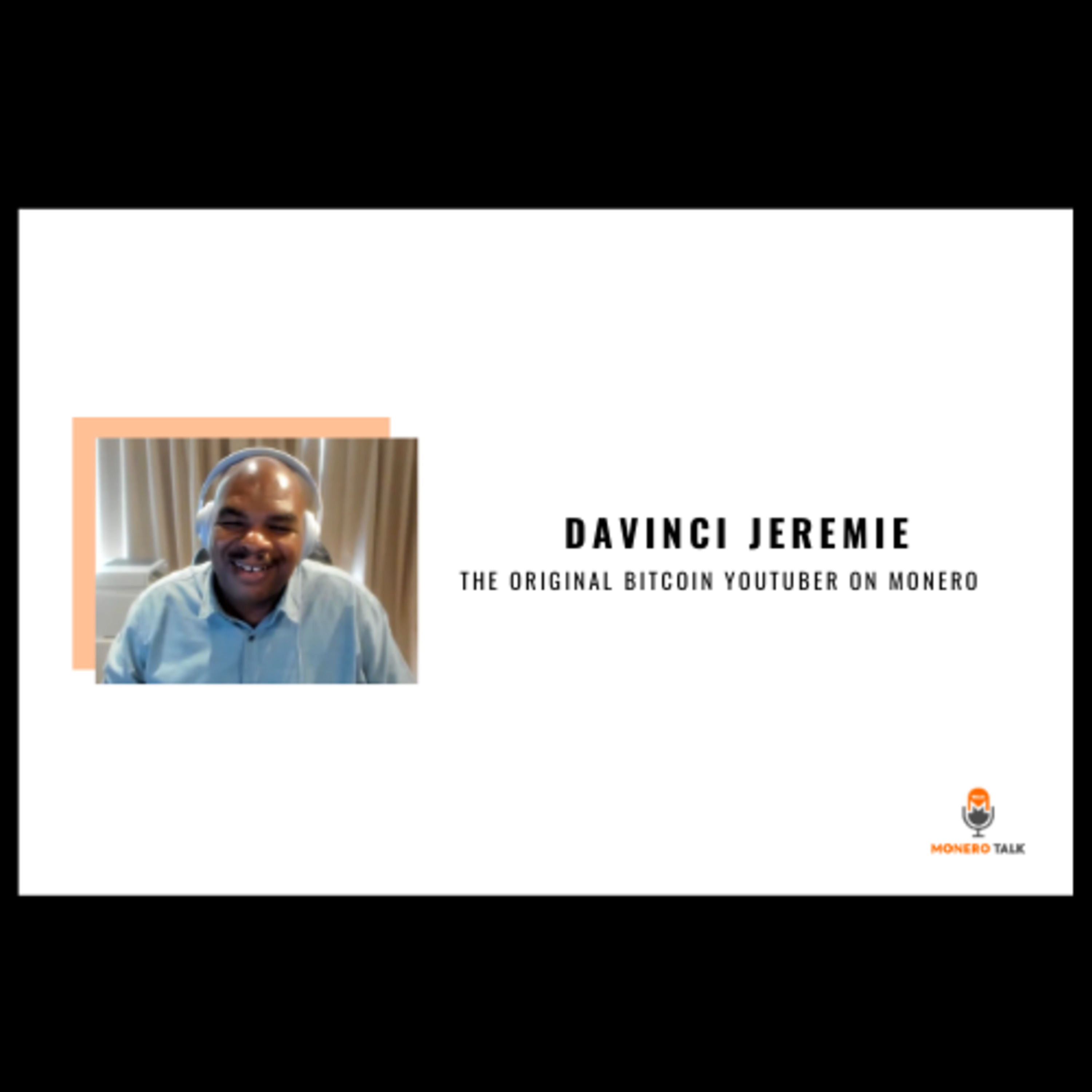 Davinci Jeremie: The Original Bitcoin Youtuber on Monero