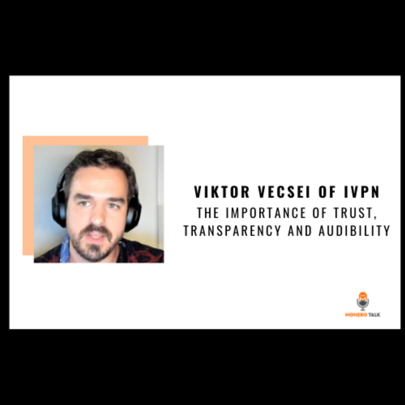 Viktor Vecsei of IVPN: The Importance of Trust, Transparency & Audibility