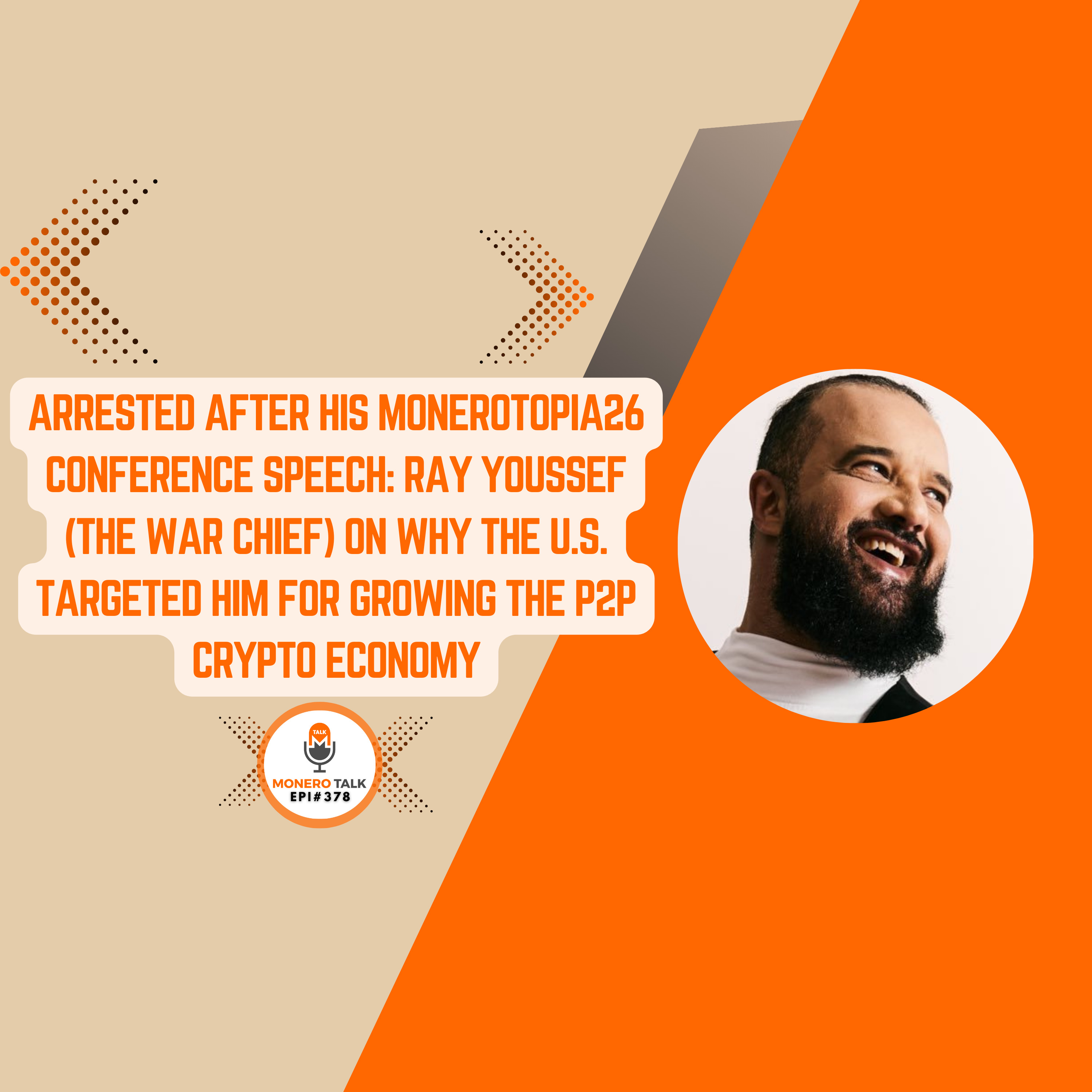 Ray Youssef on Why the U.S. Targeted Him for Growing the P2P Crypto Economy | 378