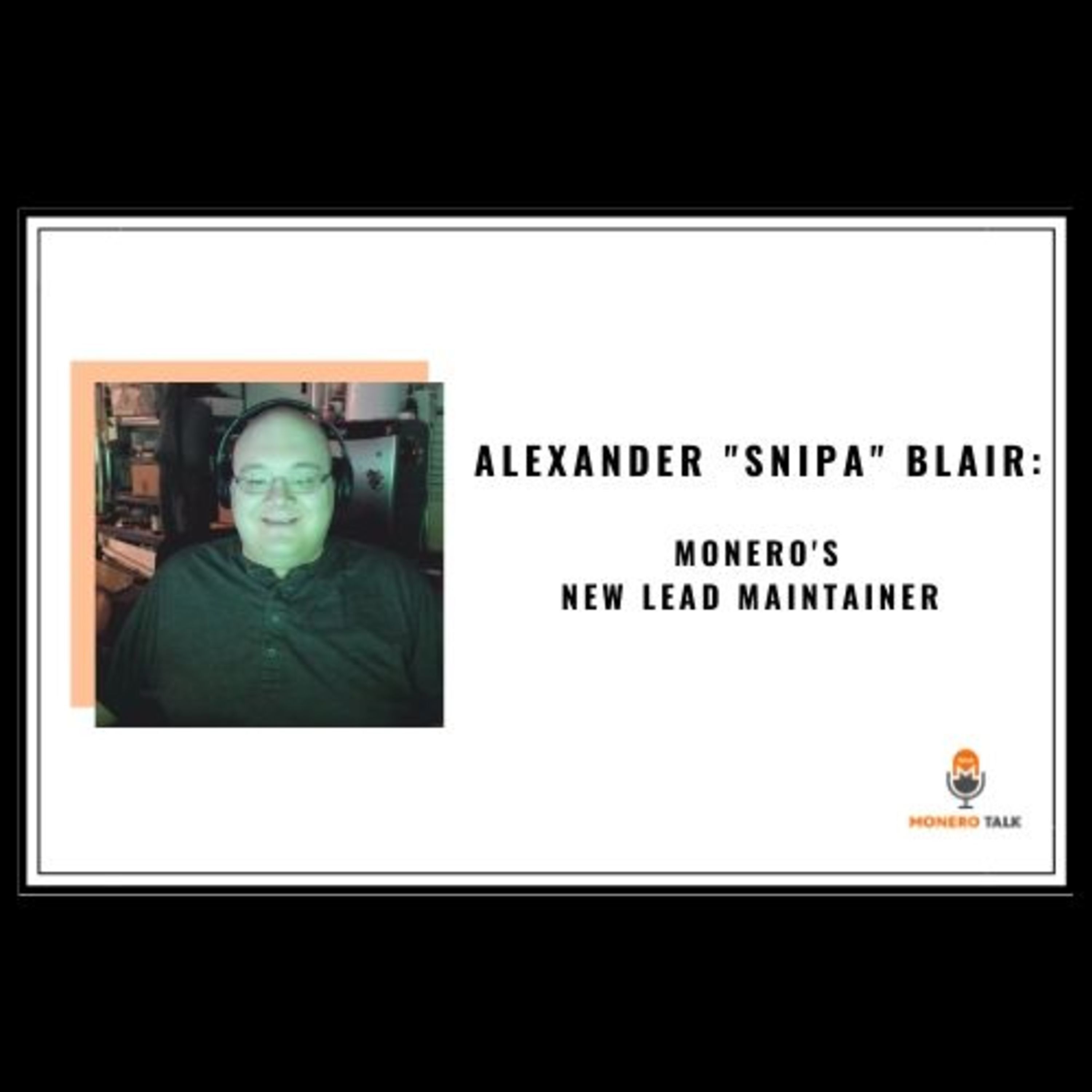 Alexander "Snipa" Blair: Monero's New Lead Maintainer