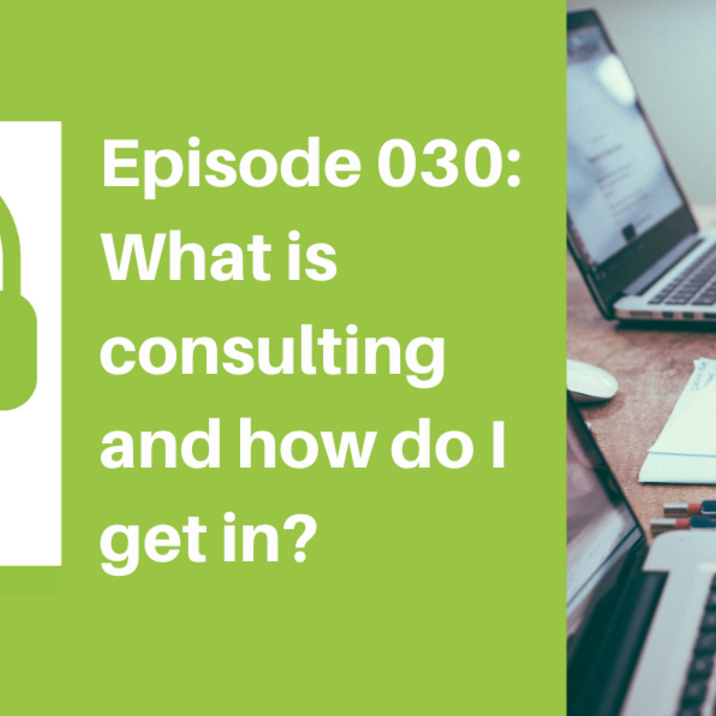 What Is Consulting and How Do I Get In?