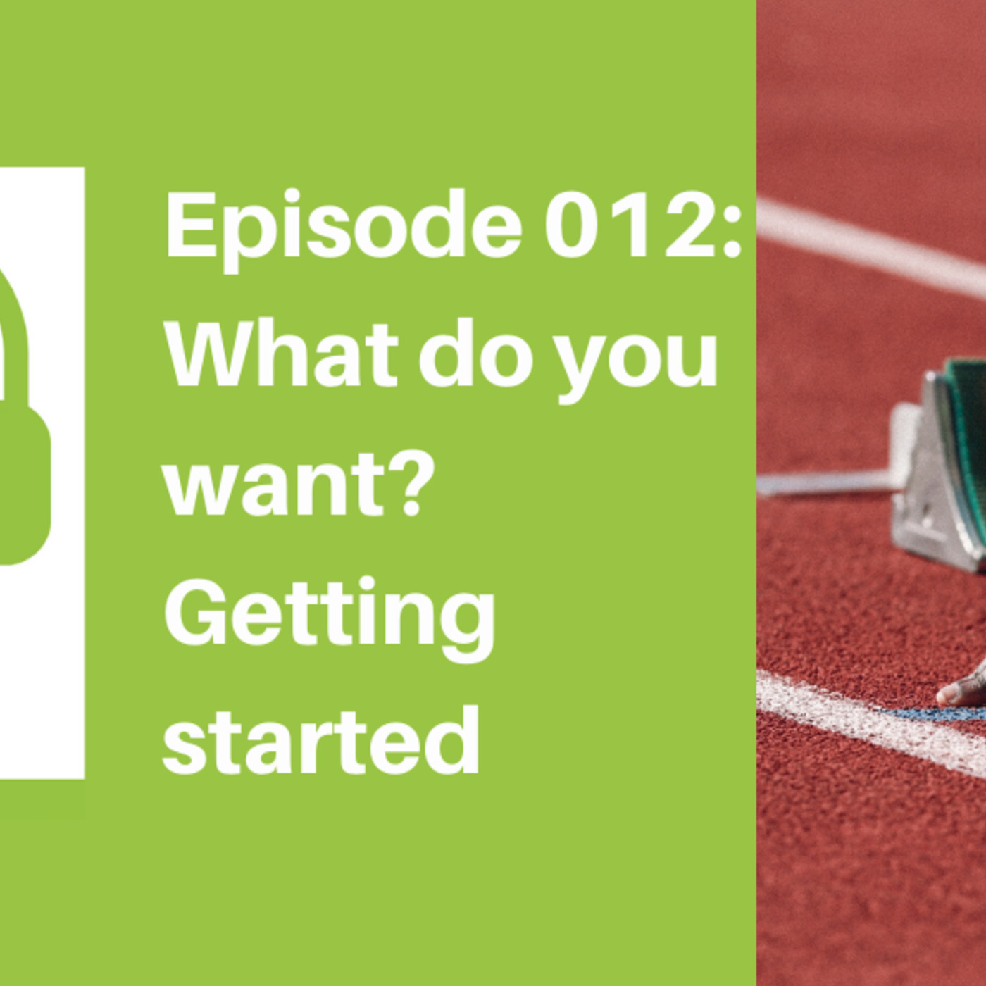 What do you want - Getting Started [LIFE]