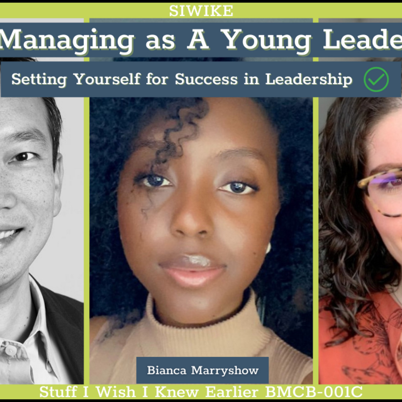 Managing as a Young Leader - Setting Yourself for Success in Leadership - Bianca Marryshow Carly Basian BMCB 001C MENTOR CORNER: 