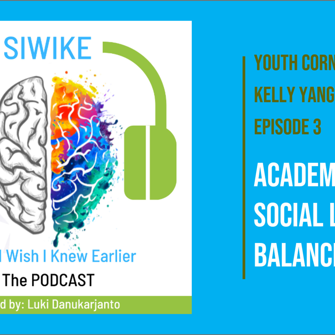 Making the most out of academics and Social Activities in university - Kelly Yang KY-003 YOUTH CORNER