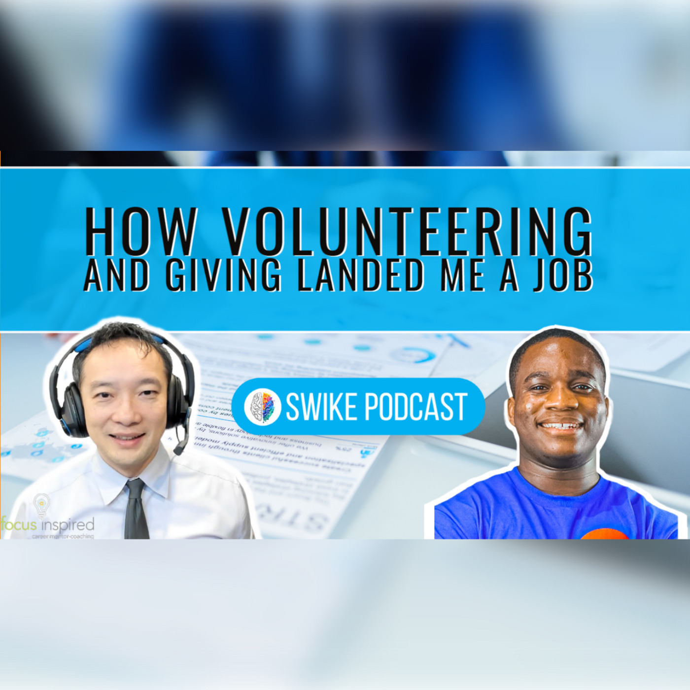 How volunteering and giving landed me a job - Lucky Osunbiyi | SIWIKE Podcast (LO-001)