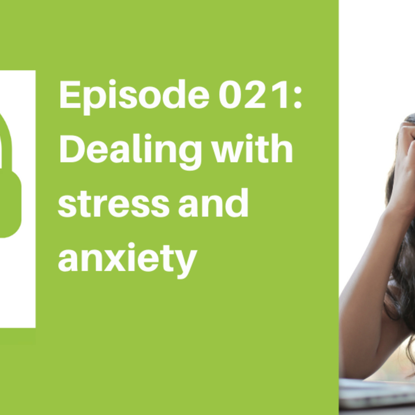 Dealing with Stress and Anxiety [LIFE]