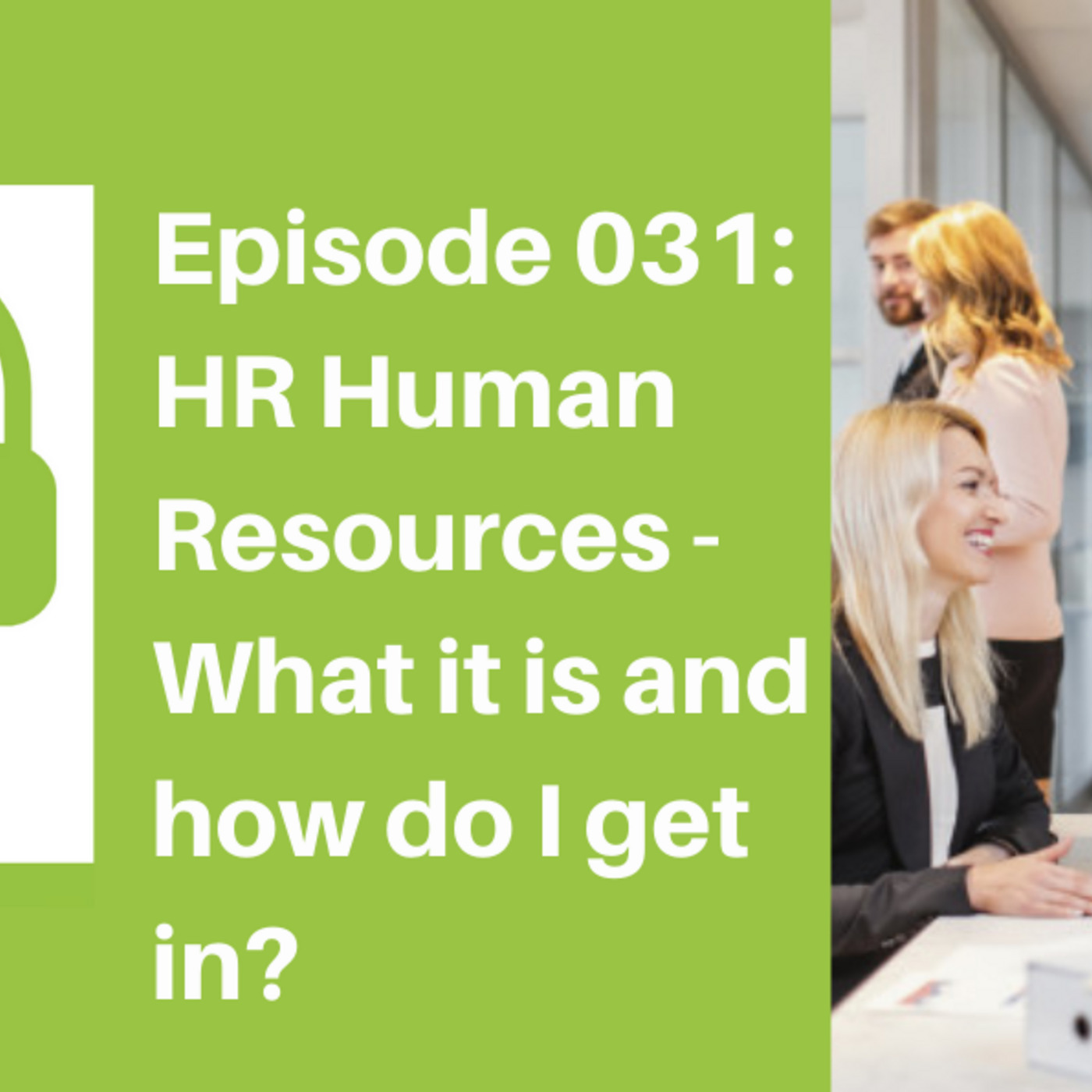 What is HR Human Resources and How Do I Get In?
