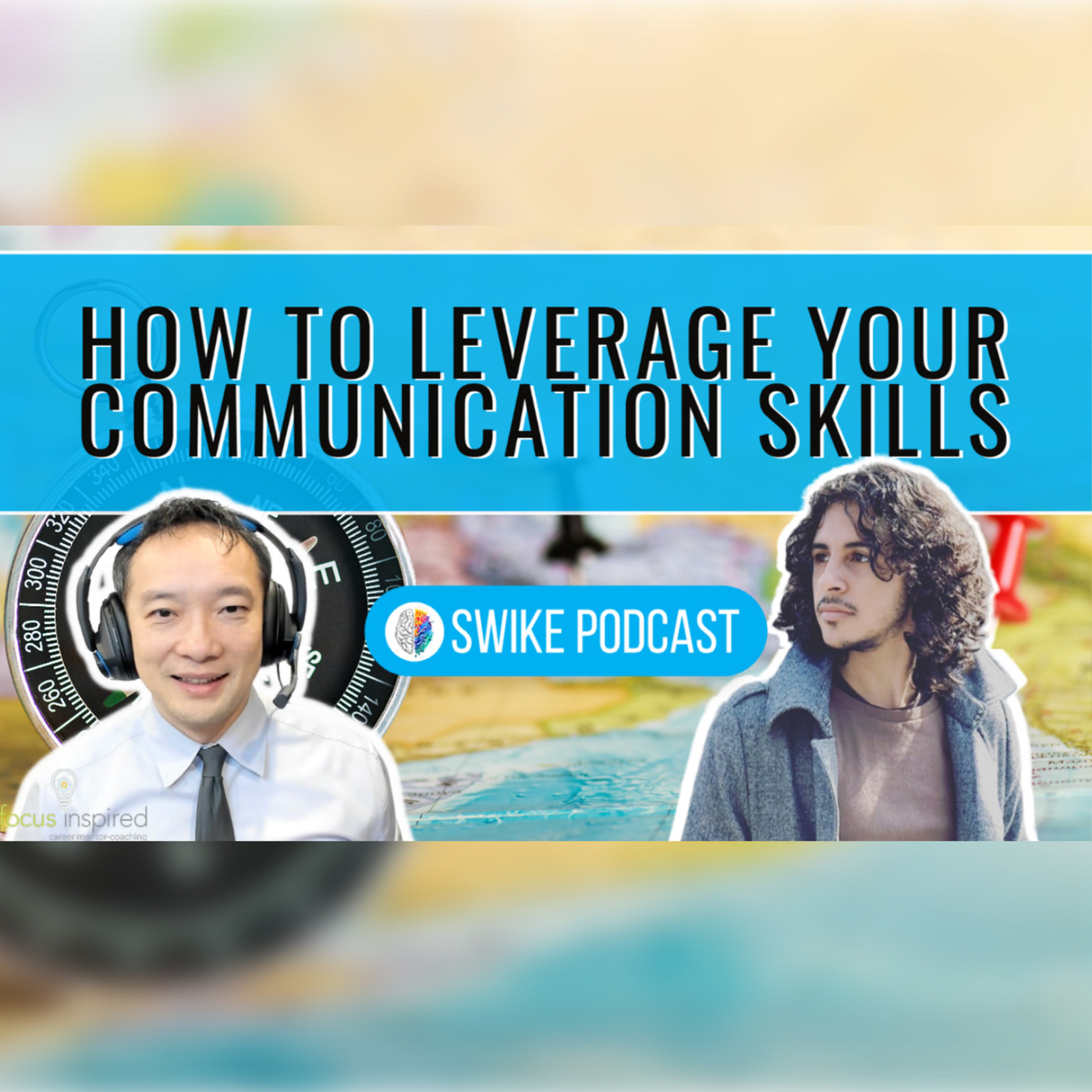  How to leverage your communication skills | Drew Sisera SWIKE Podcast (DSis-001)