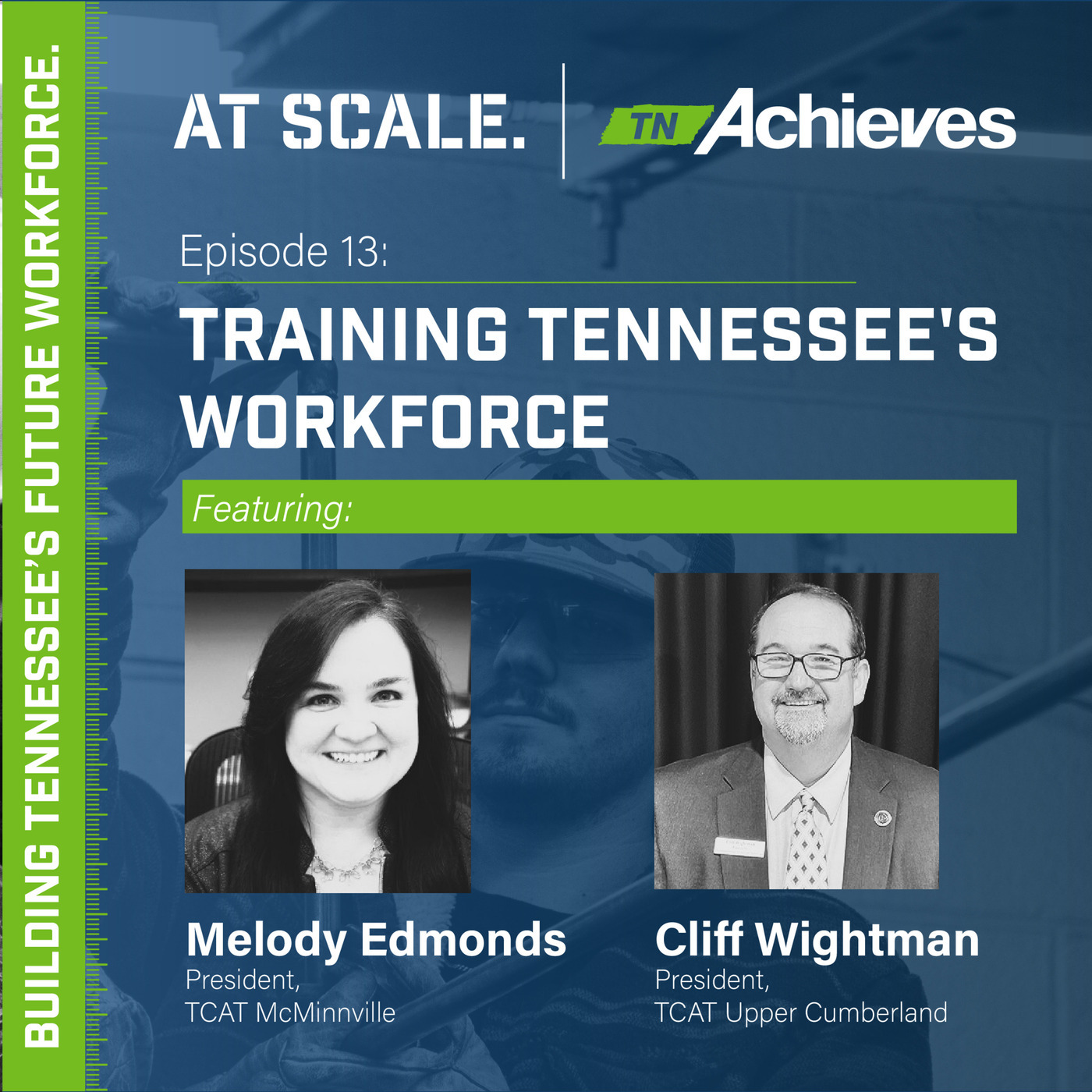 Training Tennessee's Workforce with TCAT Presidents Melody Edmonds and Cliff Wightman