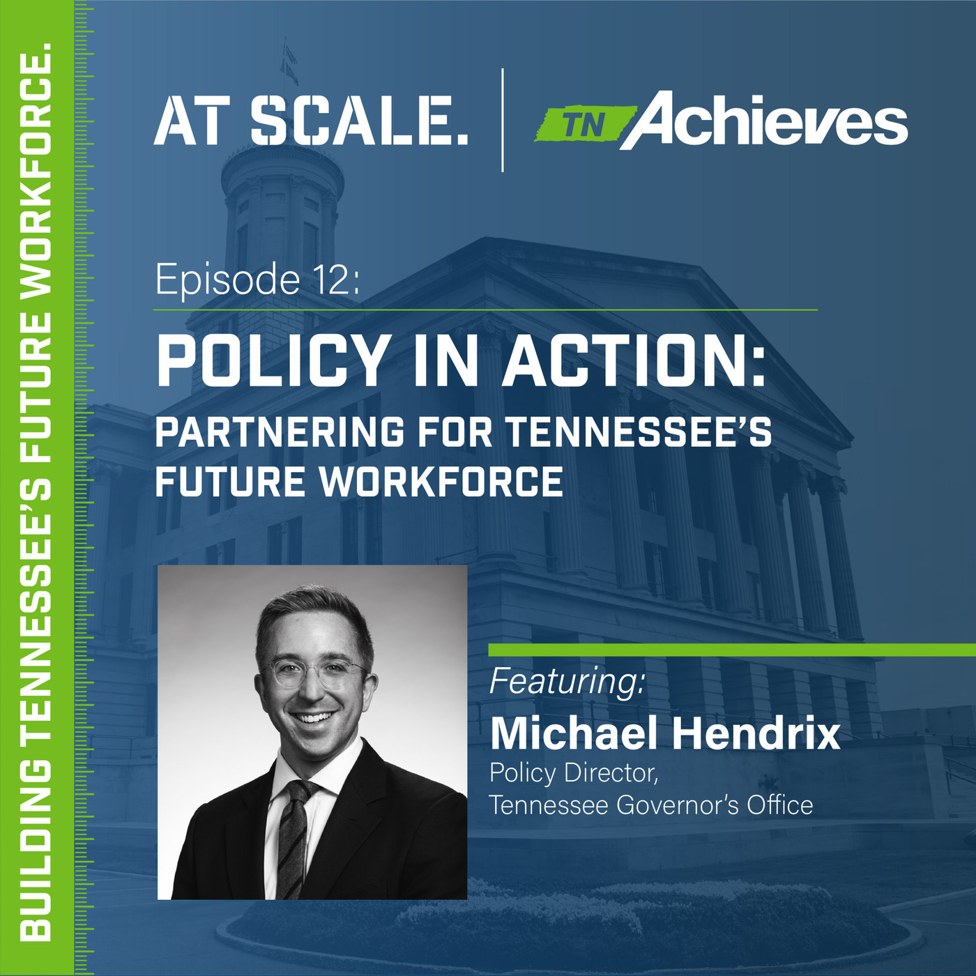 Policy in Action: Partnering for Tennessee’s Future Workforce with Michael Hendrix