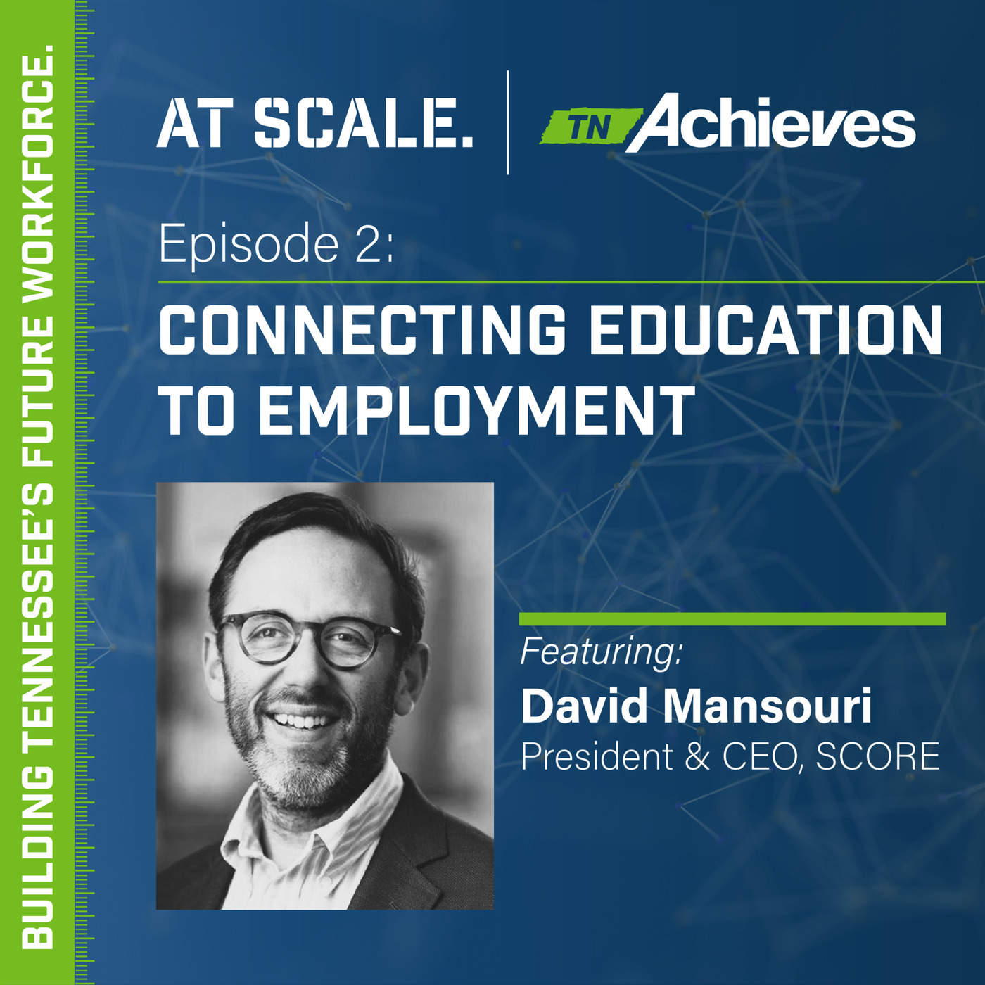 Connecting Education to Employment with SCORE President & CEO David Mansouri