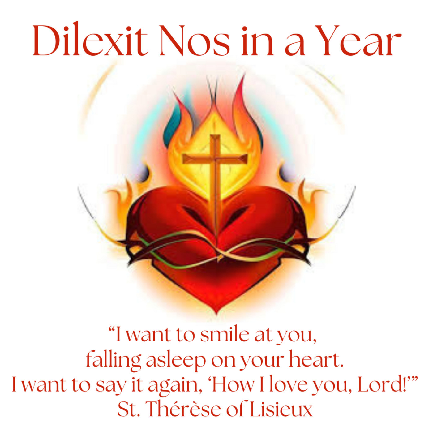 Dilexit Nos in a Year - Session 31 - St.Thérèse of Lisieux (2 of 2)
