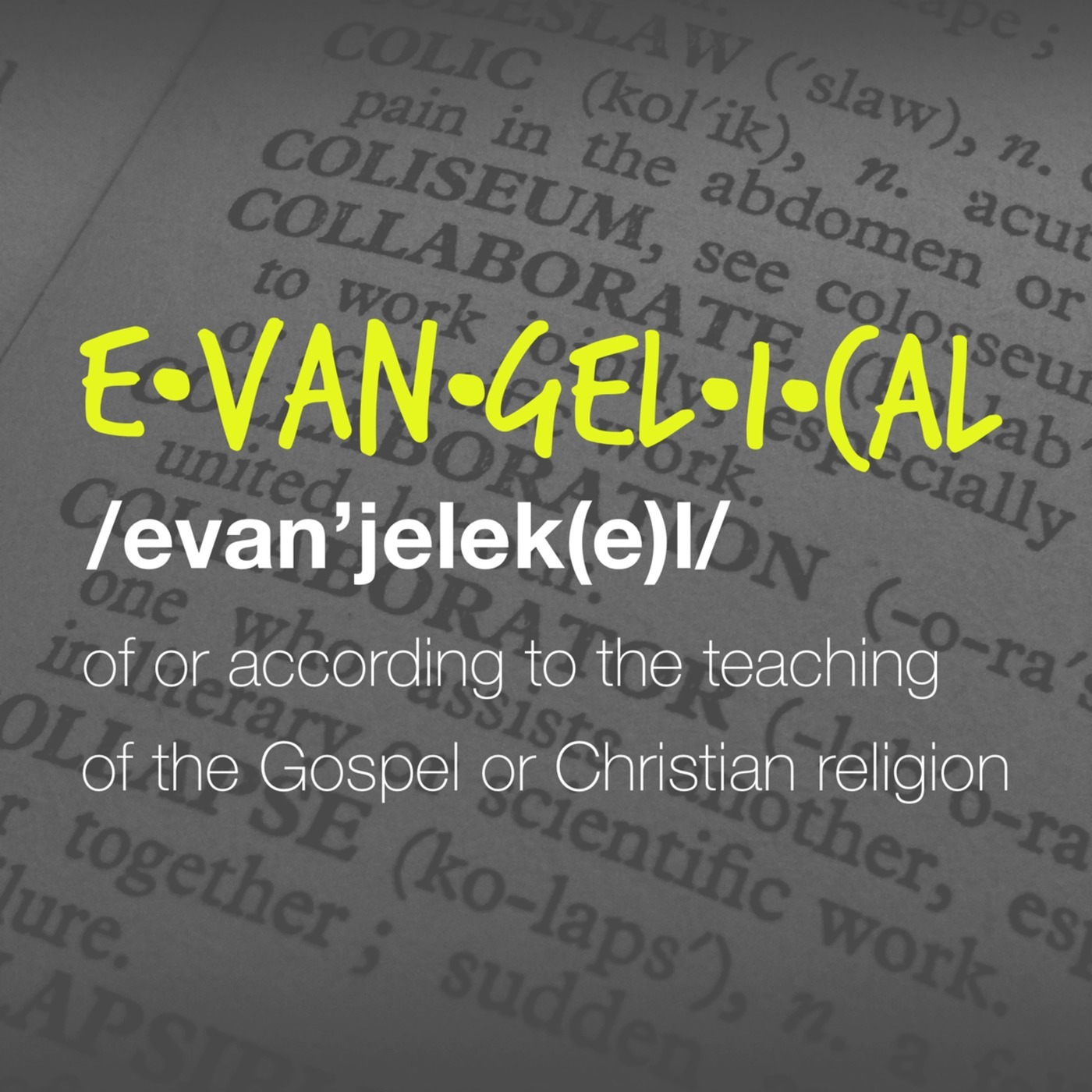 Defining Our Terms | "Evangelical"