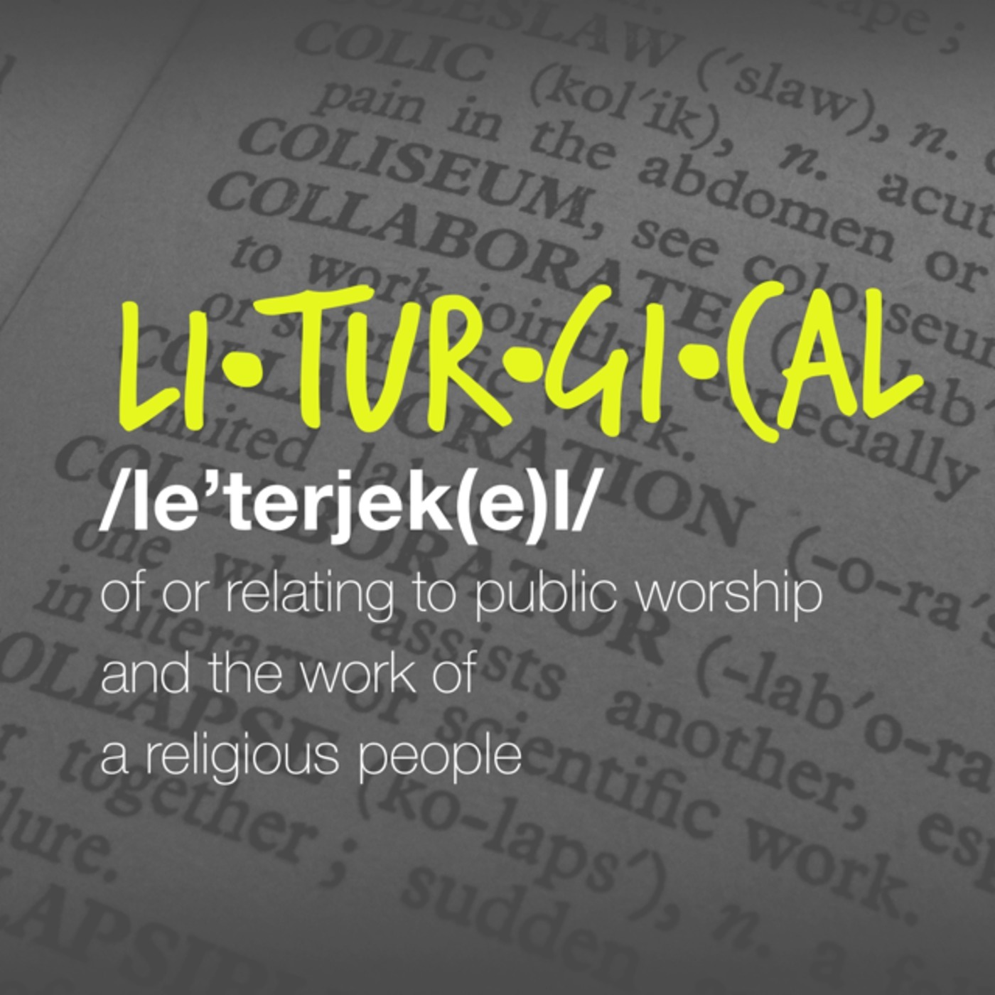 Defining Our Terms | "Liturgical"