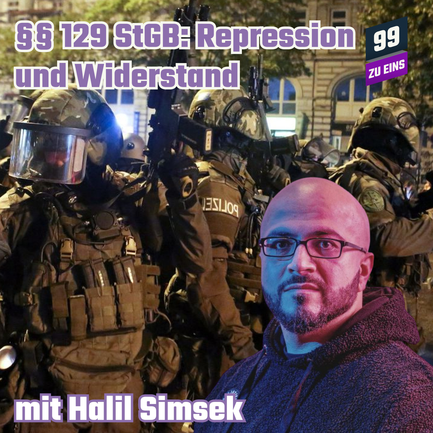 §§ 129 StGB: Repression und Widerstand mit Halil - 99 ZU EINS