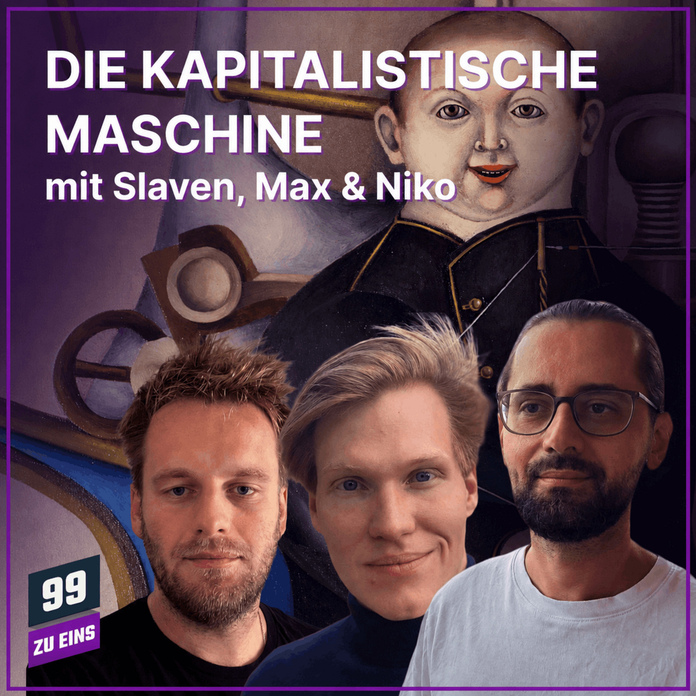 Die kapitalistische Gesellschaftsmaschine - mit Slaven, Niko & Max