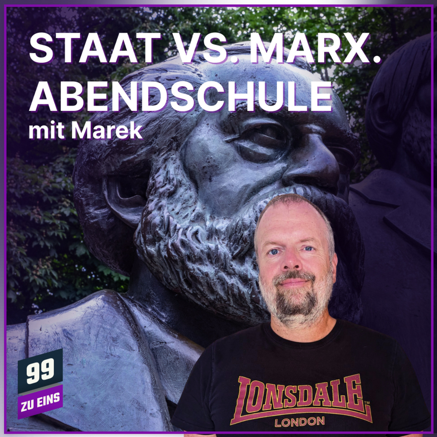 STAAT VS MARX. ABENDSCHULE - 99 ZU EINS - Ep. 558