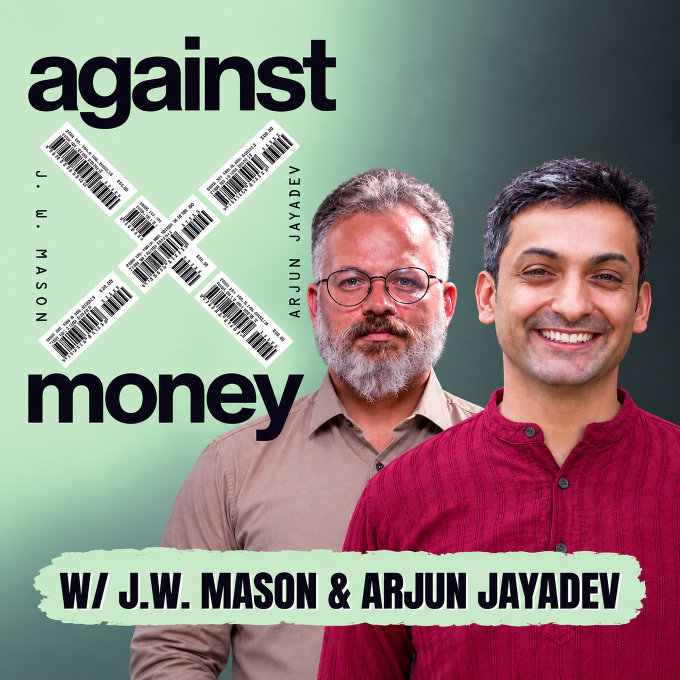 Against Money w/ J.W. Mason & Arjun Jayadev