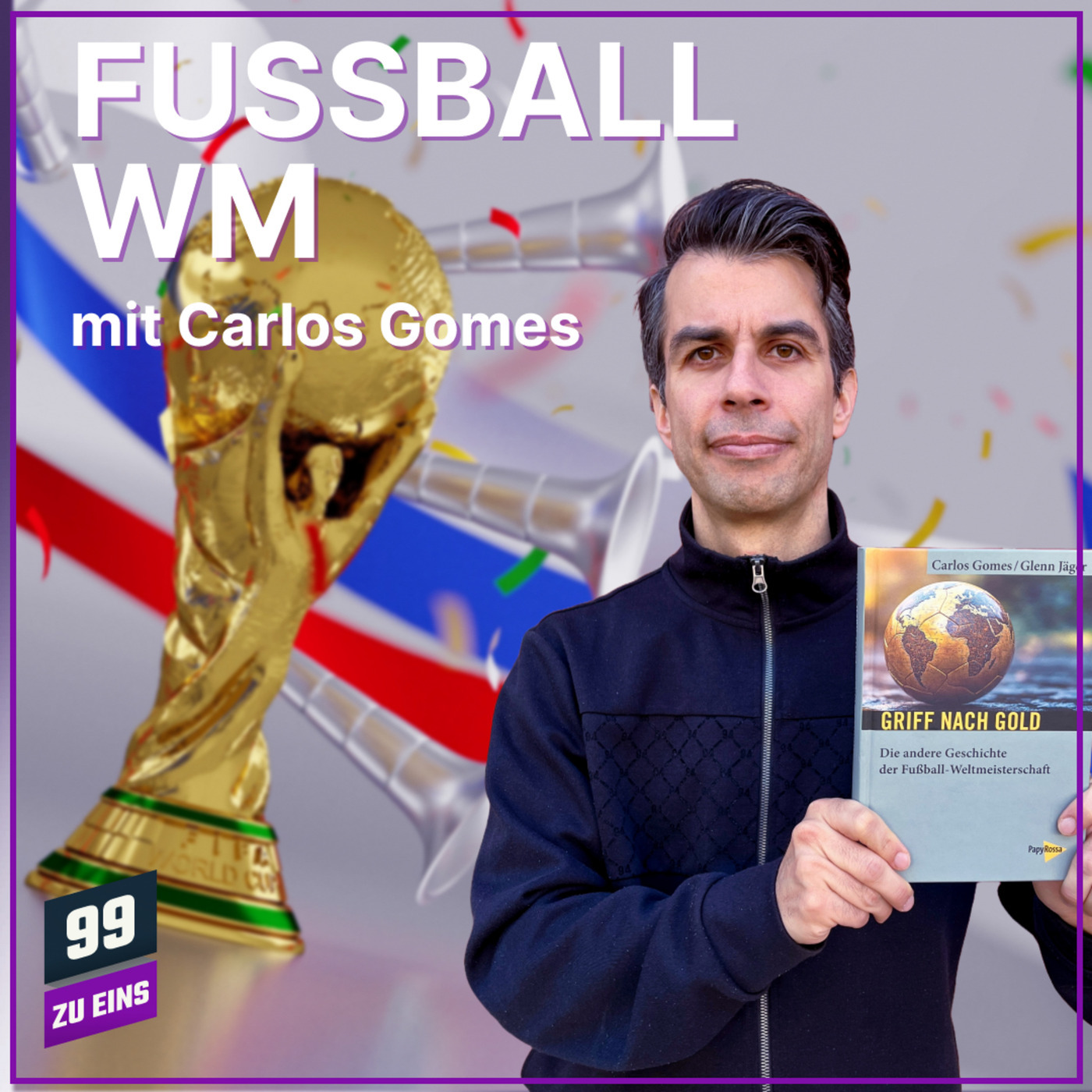 Fußball WM - Eine alternative Geschichte mit Carlos Gomes - 99 ZU EINS - Ep. 676