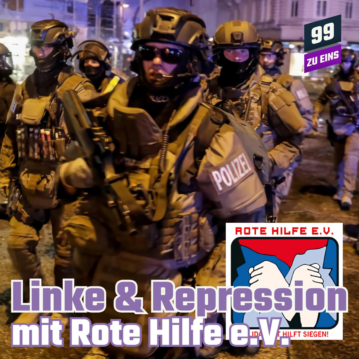99 ZU EINS Episode 197: Linke und Repression mit Rote Hilfe e.V.