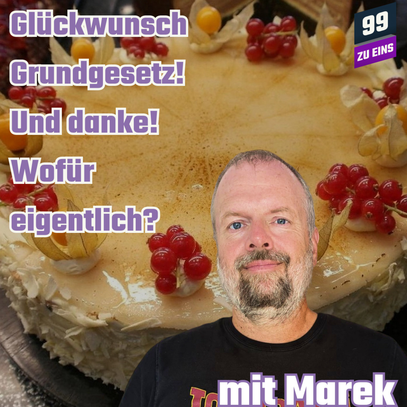 75 Jahre Grundgesetz - Danke! - Nicht dafür. Mit Marek - 99 zu Eins - Ep. 393