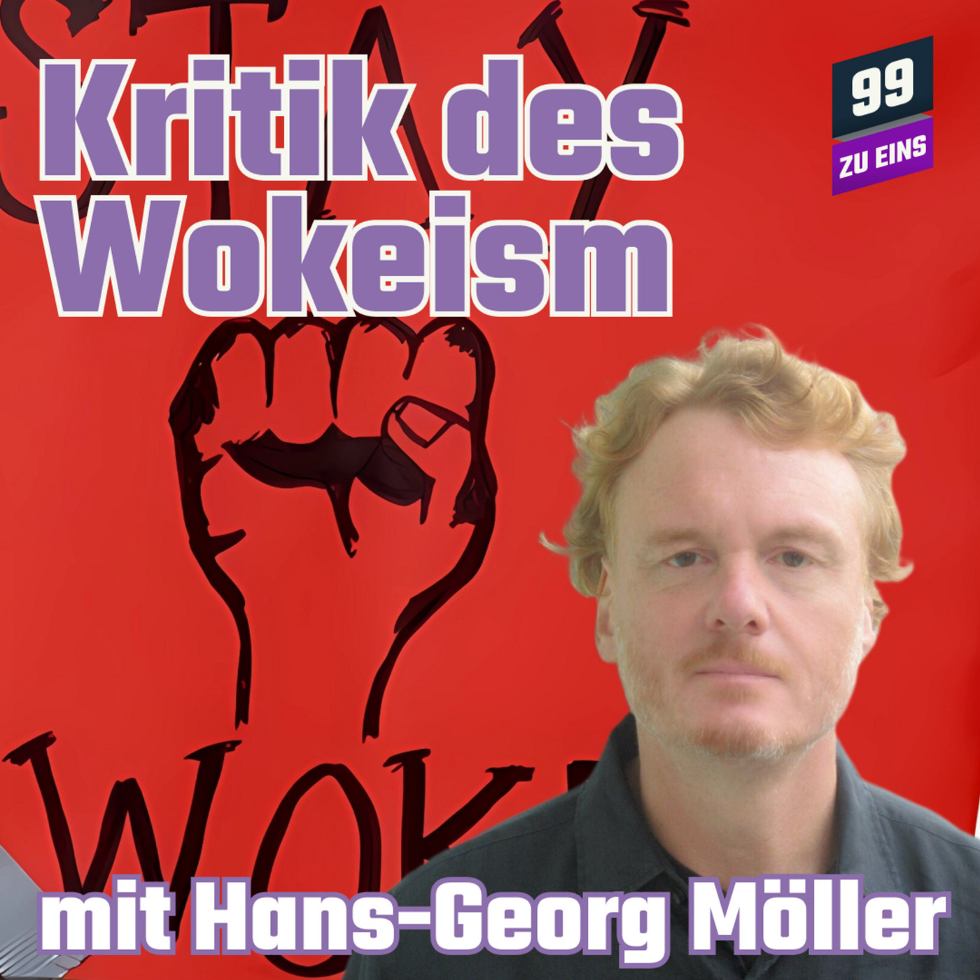 Kritik des Wokeism mit Hans-Georg Möller von Carefree Wandering - 99 ZU EINS - Ep. 243