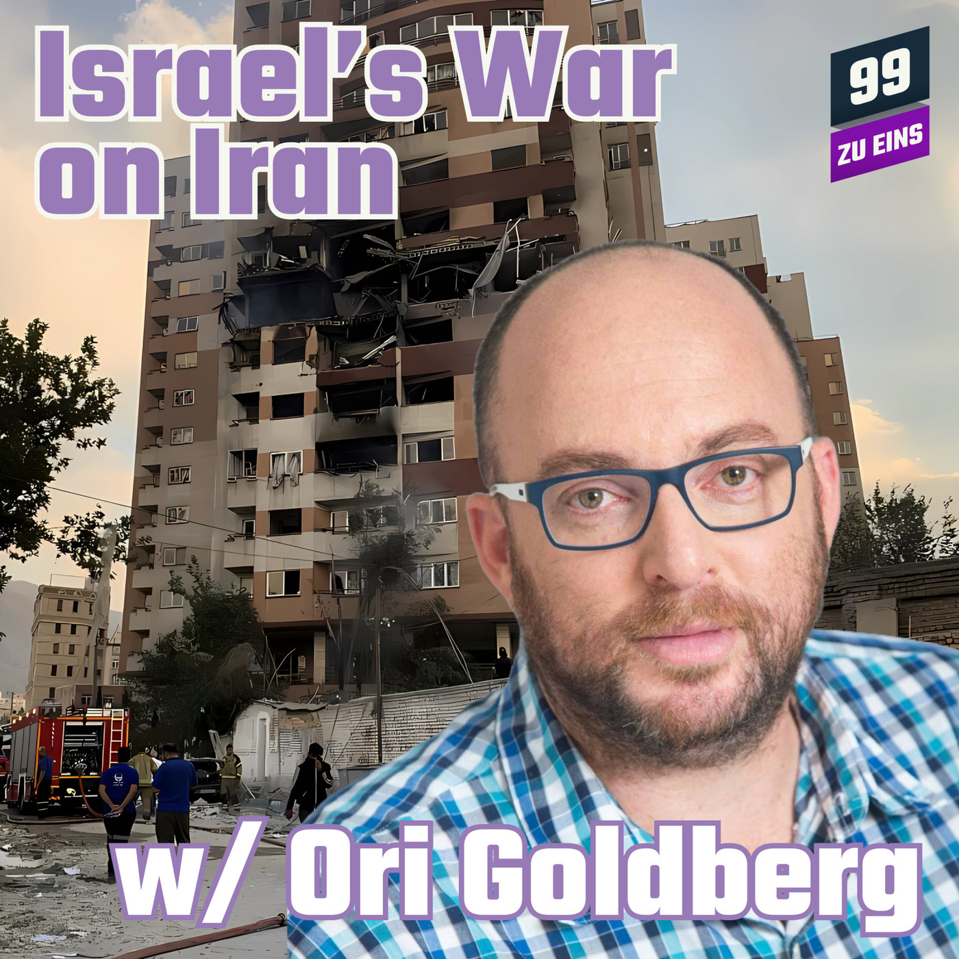 [ENG] Israel's War on Iran w/ Ori Goldberg - 99 ZU EINS - Ep. 522