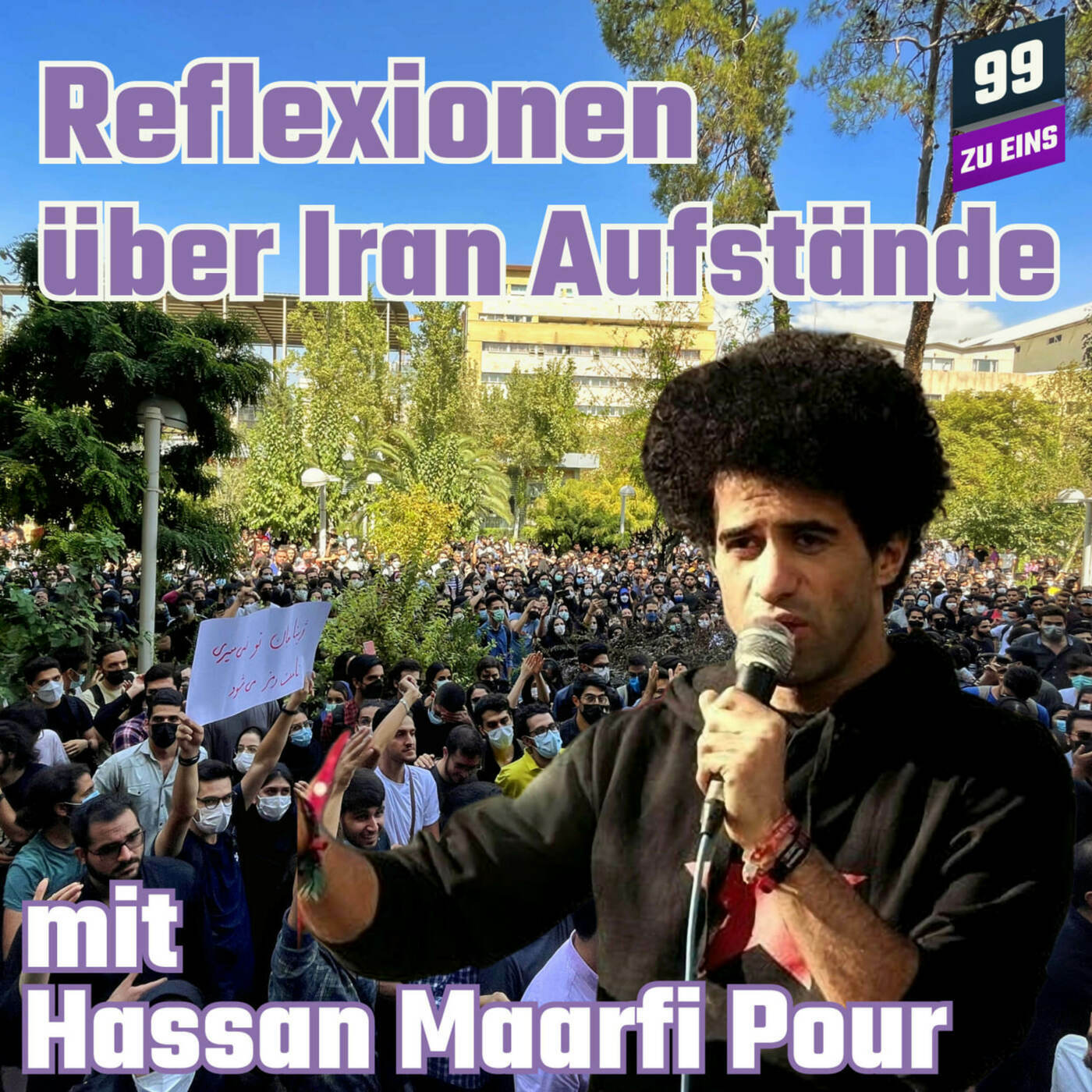 Rückblick auf Iran-Aufstände mit Hassan Maarefi Pour - 99 ZU EINS - Ep. 382