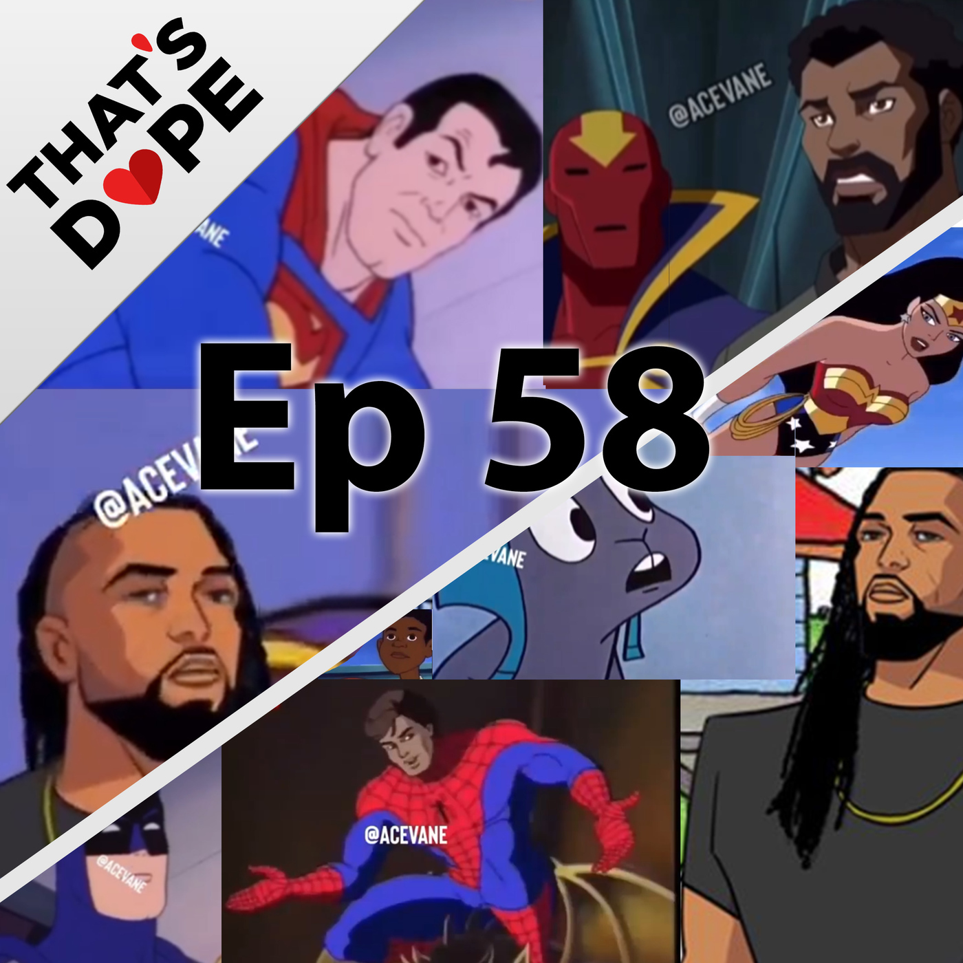 Ace Vane Making Cartoons Funnier - That's Dope Episode 58