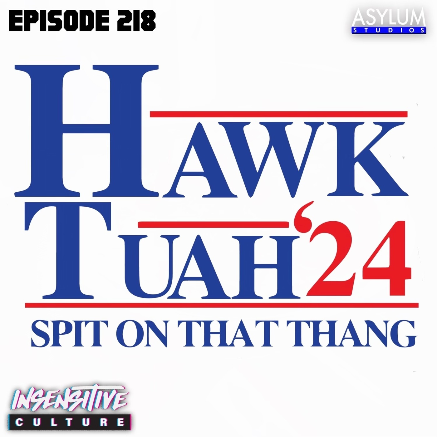 218 | “Hawk Tuah!”