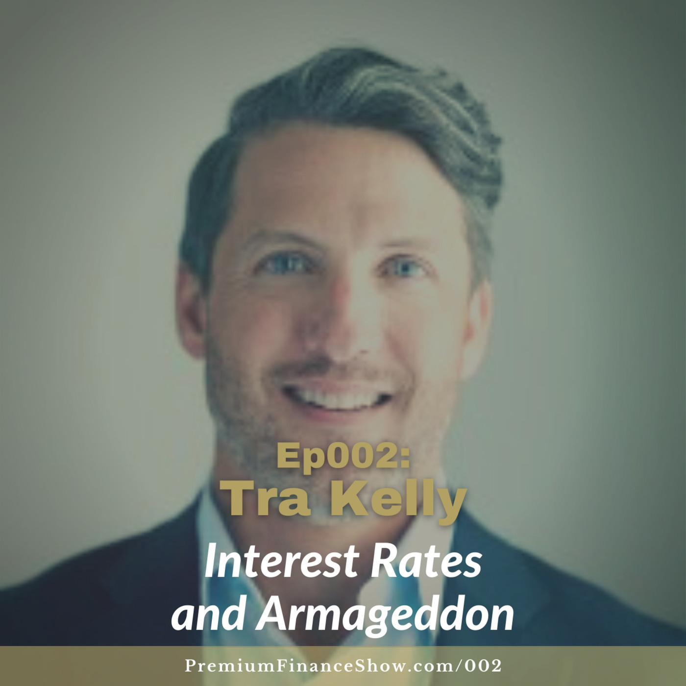 Ep002: Tra Kelly founder of Bascom Advisors talks Interest Rates and Armageddon