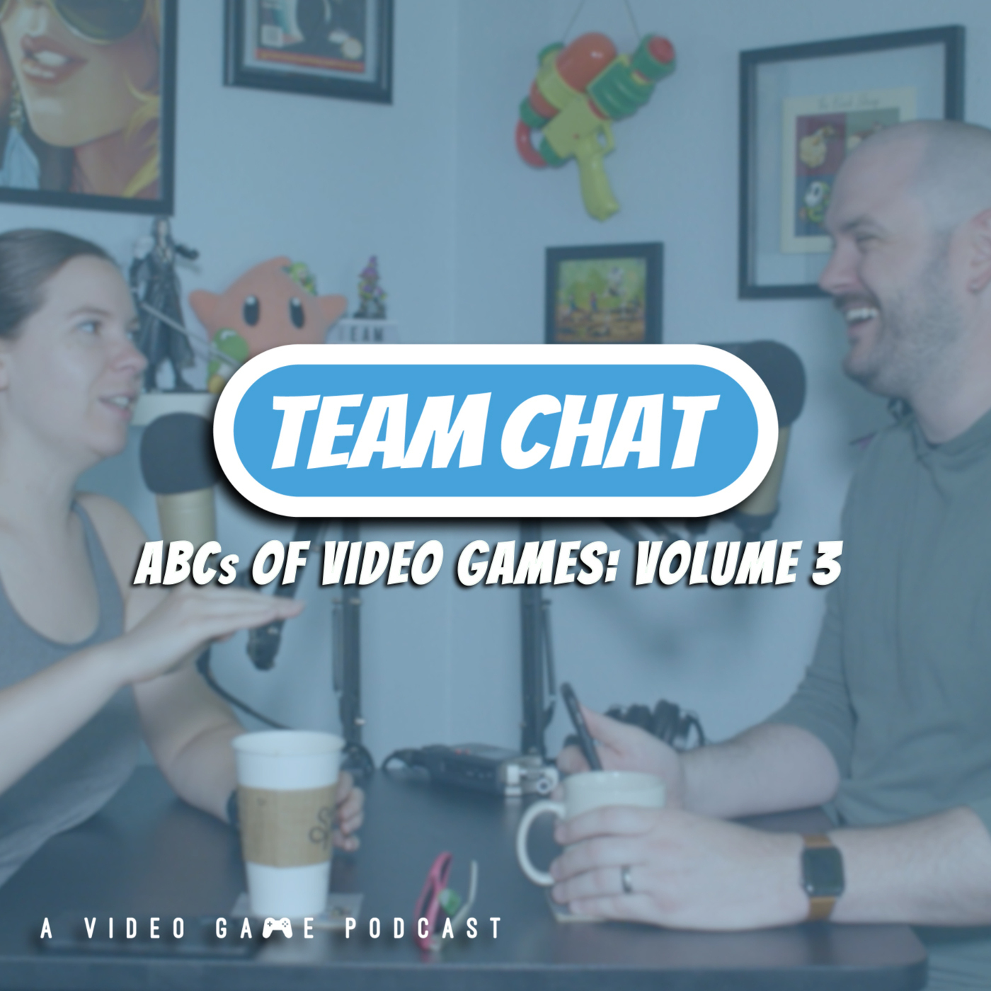 The ABCs of Video Games: Volume 3 - Team Chat Podcast Episode 268